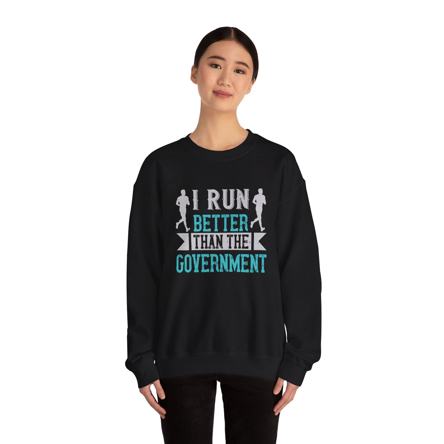 I Run Better Than the Government - Unisex Heavy Blend™ Crewneck Sweatshirt