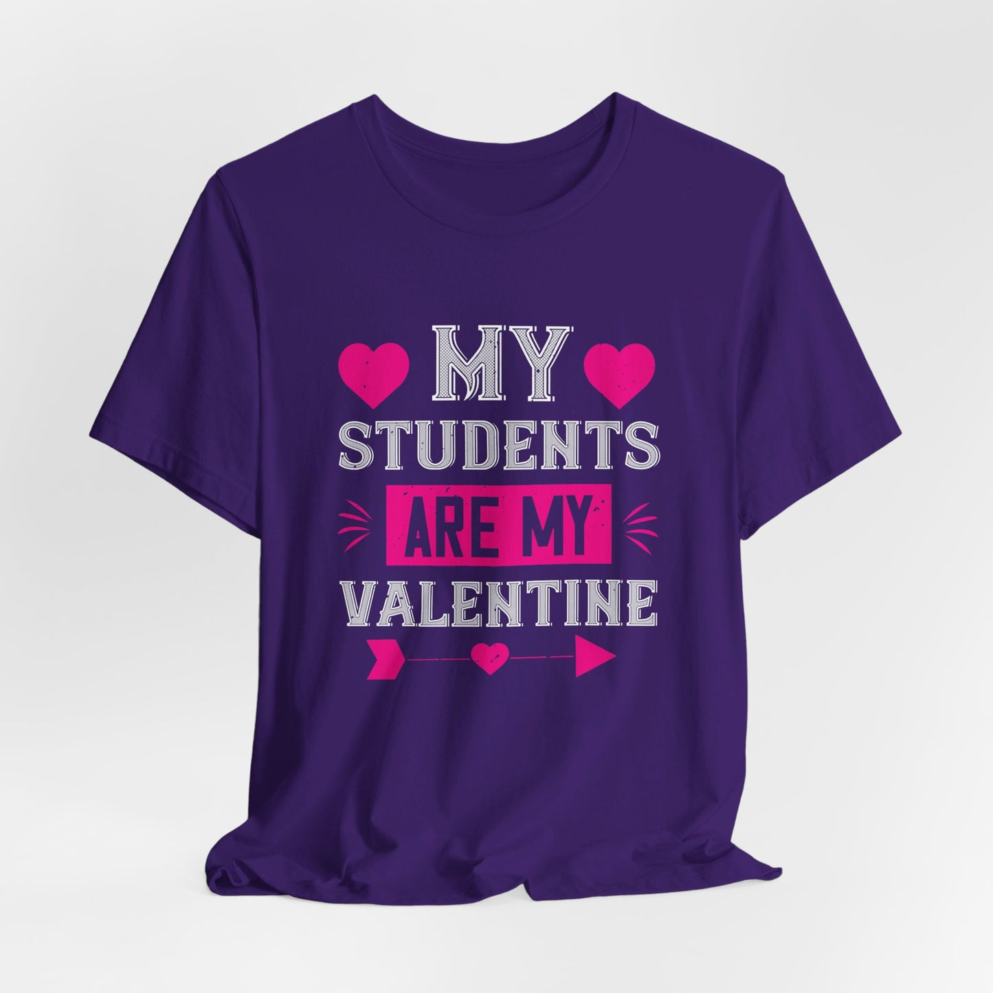 My Students Are My Valentine - Unisex Jersey Short Sleeve Tee