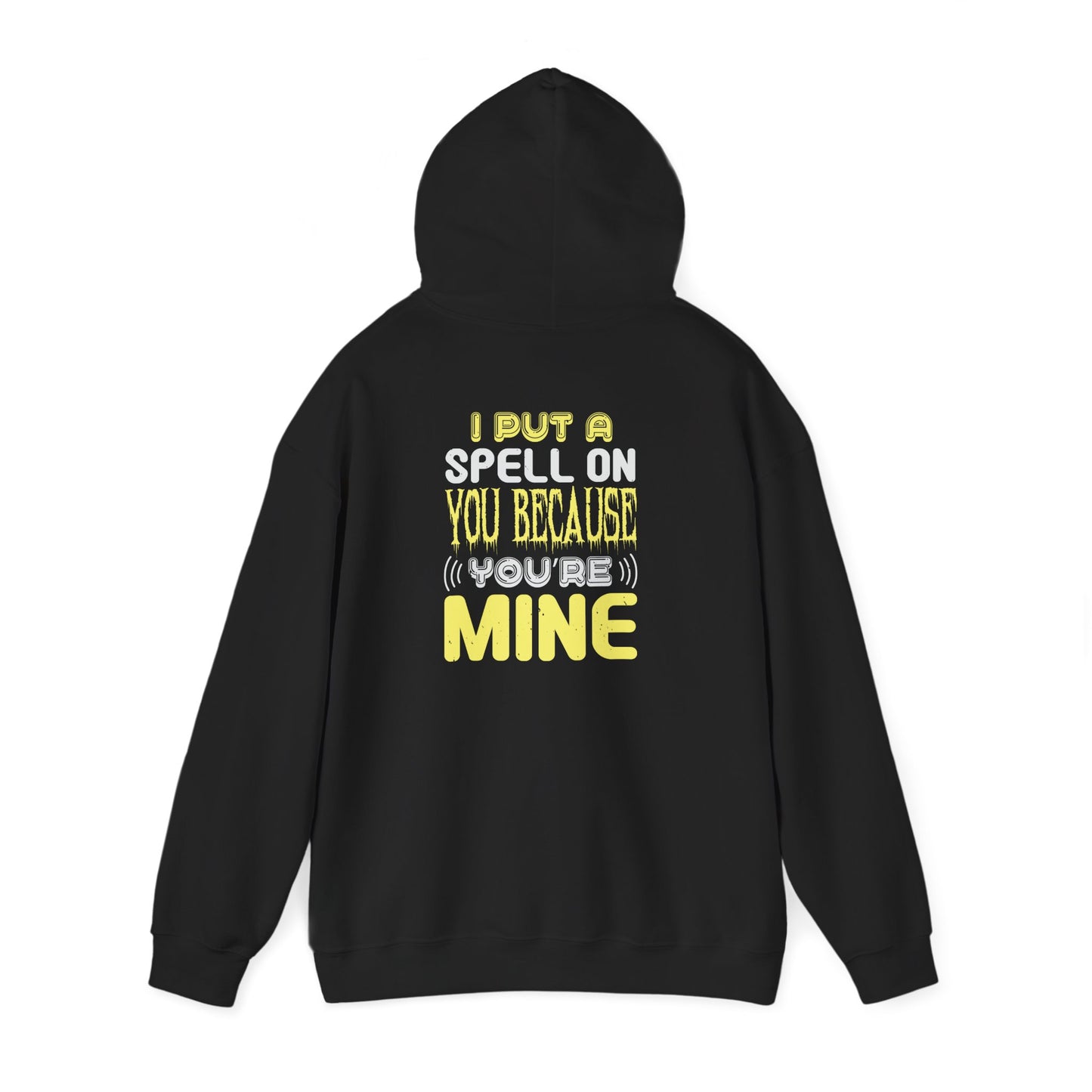I Put a Spell on You Because You're Mine - Unisex Heavy Blend™ Hooded Sweatshirt - 13758