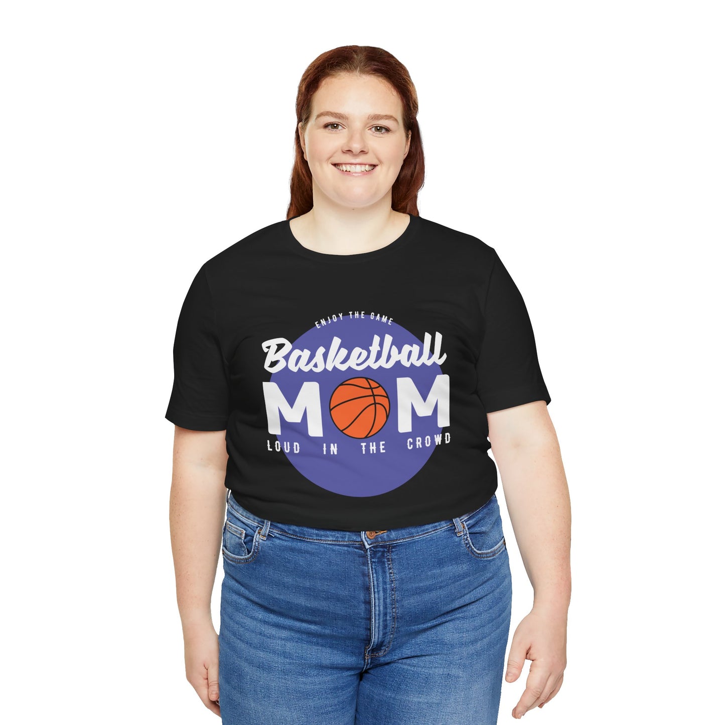 Enjoy The Game, Basketball Mom, Loud In The Crowd - Unisex Jersey Short Sleeve Tee