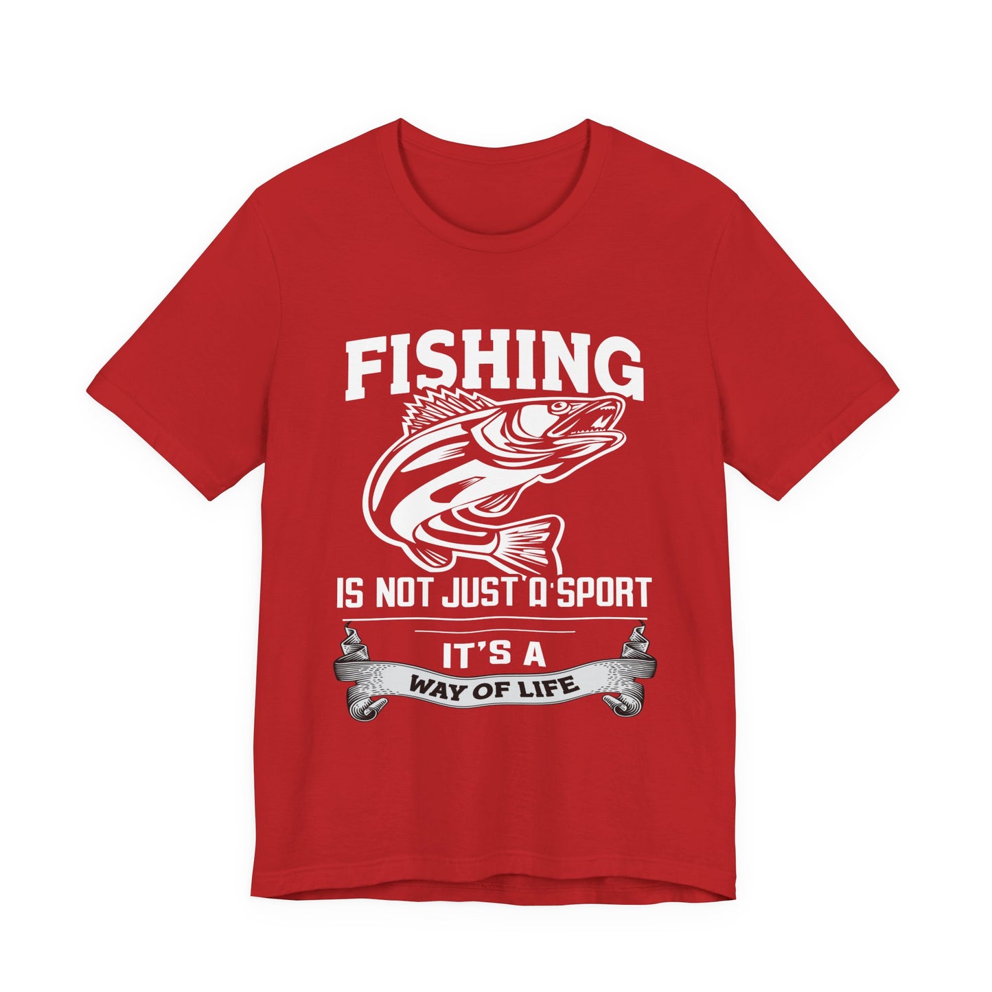 Fishing Is Not Just A Sport, It's A Way Of Life - Unisex Jersey Short Sleeve Tee - 14018