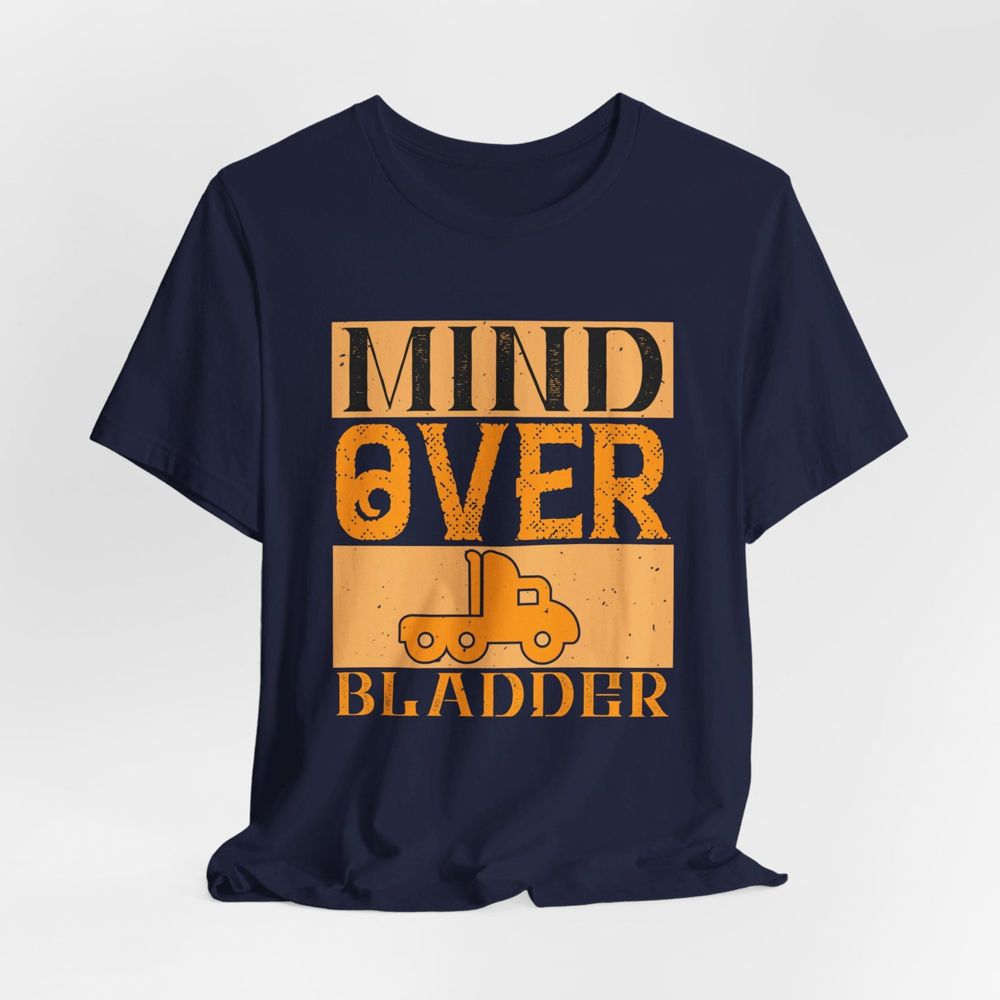 Mind Over Bladder - Unisex Jersey Short Sleeve Tee