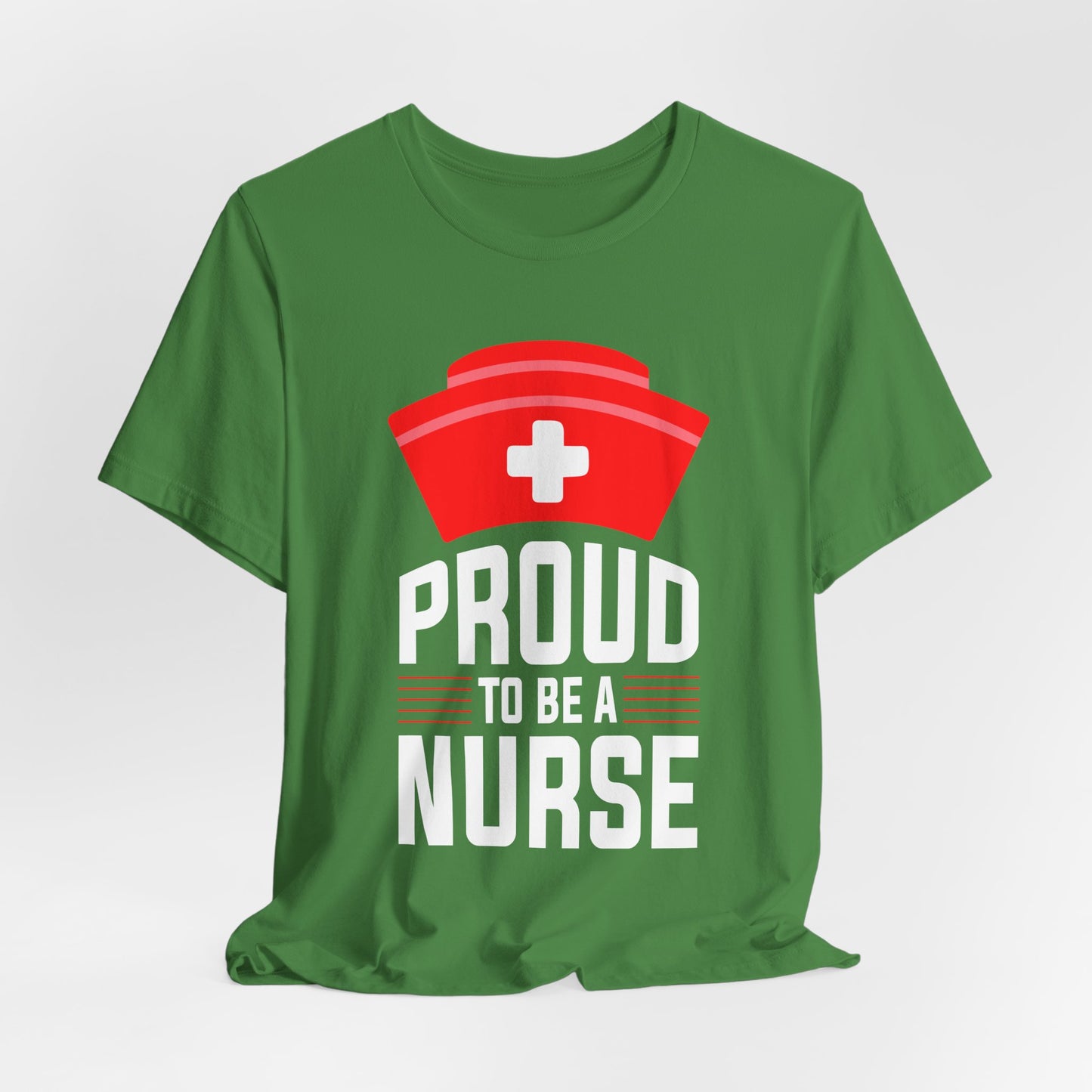 Proud To Be A Nurse - Unisex Jersey Short Sleeve Tee - 13386