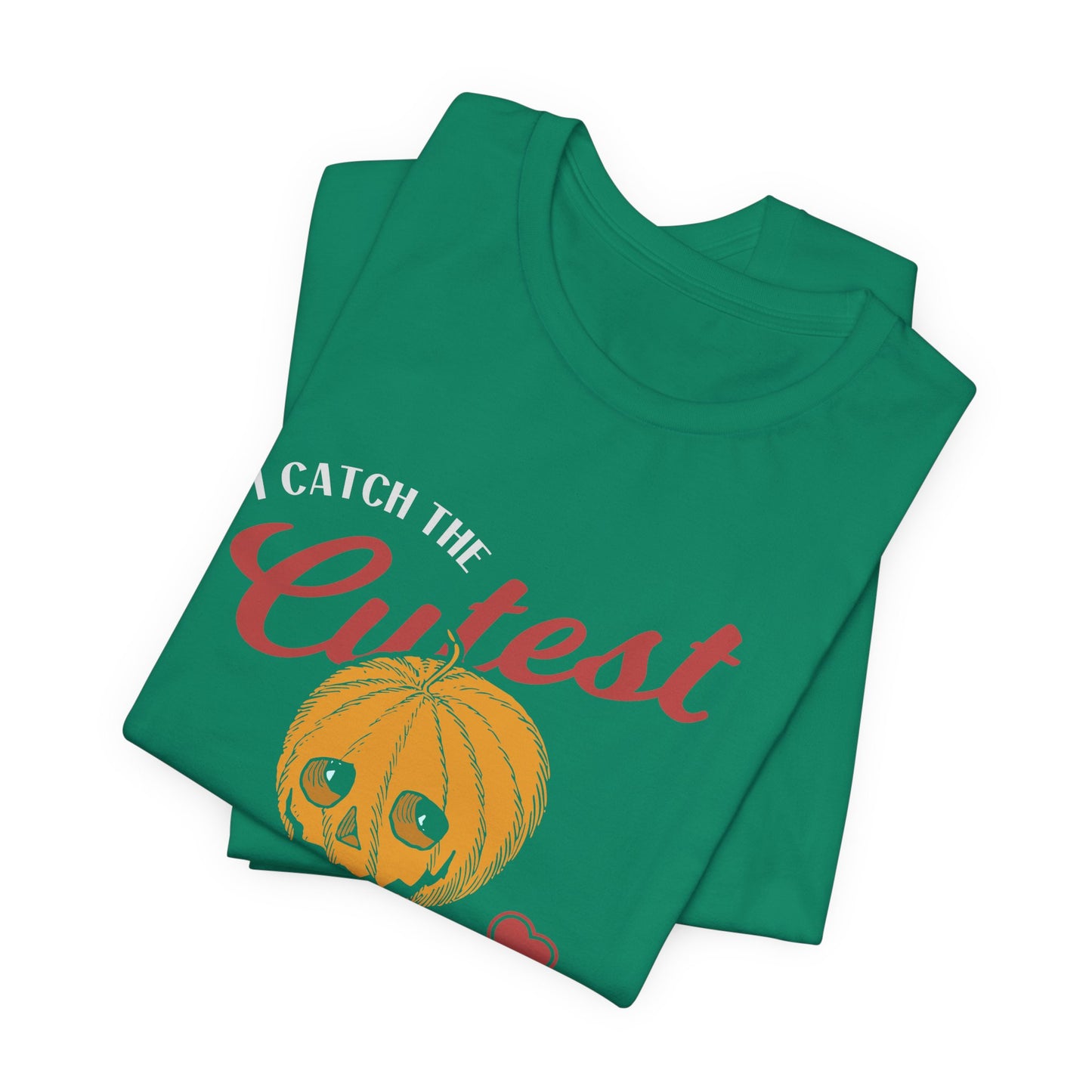 Halloween: I Catch The Cutest Pumpkins In The Patch - Unisex Jersey Short Sleeve Tee - 12922