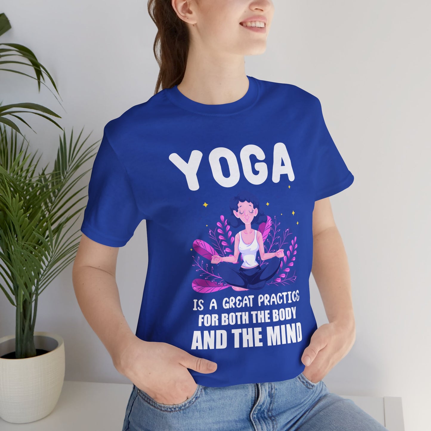 Yoga Is A Great Practice For Both The Body & The Mind - Unisex Jersey Short Sleeve Tee - 12155