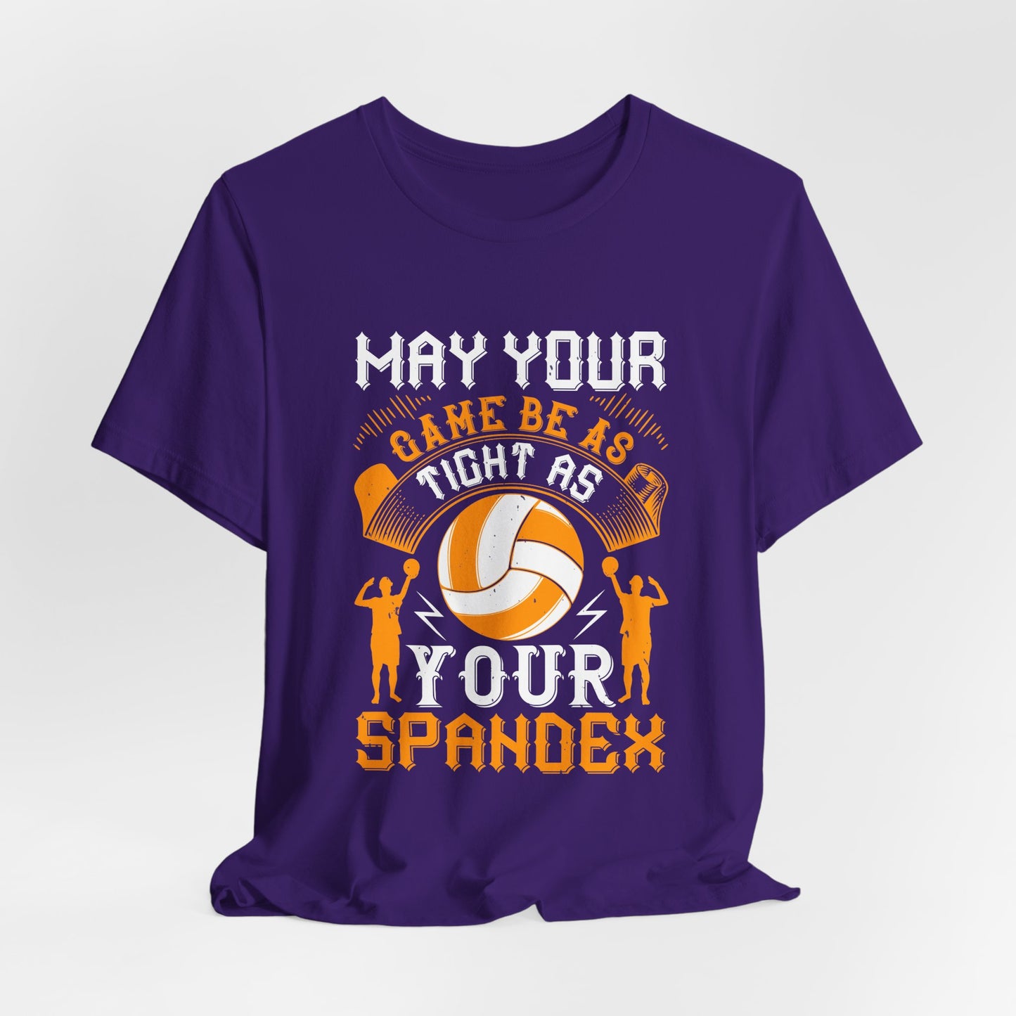 Volleyball: May Your Game Be as Tight as Your Spandex - Unisex Jersey Short Sleeve Tee - 11470