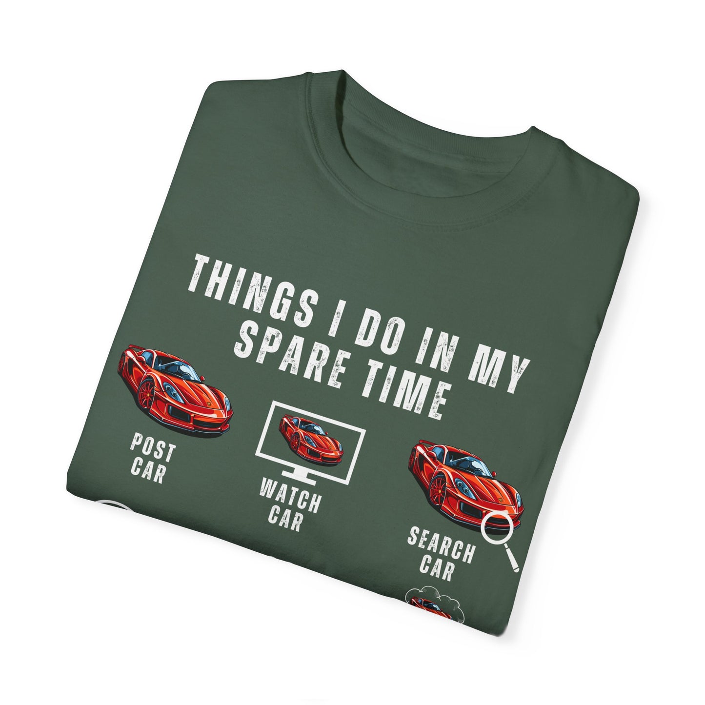Car Lovers, Things I Do in My Spare Time - Unisex Garment-Dyed T-shirt - 10192
