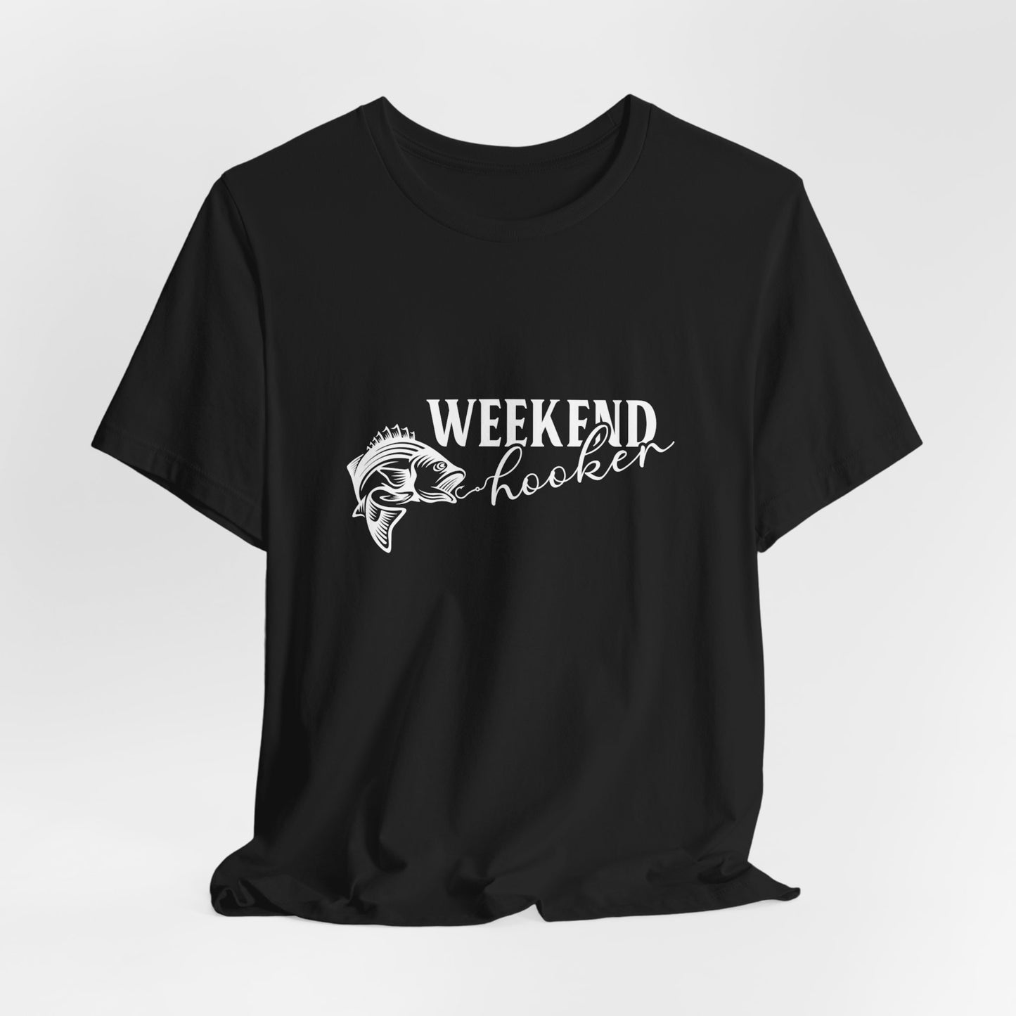 Weekend Hooker - Unisex Jersey Short Sleeve Tee