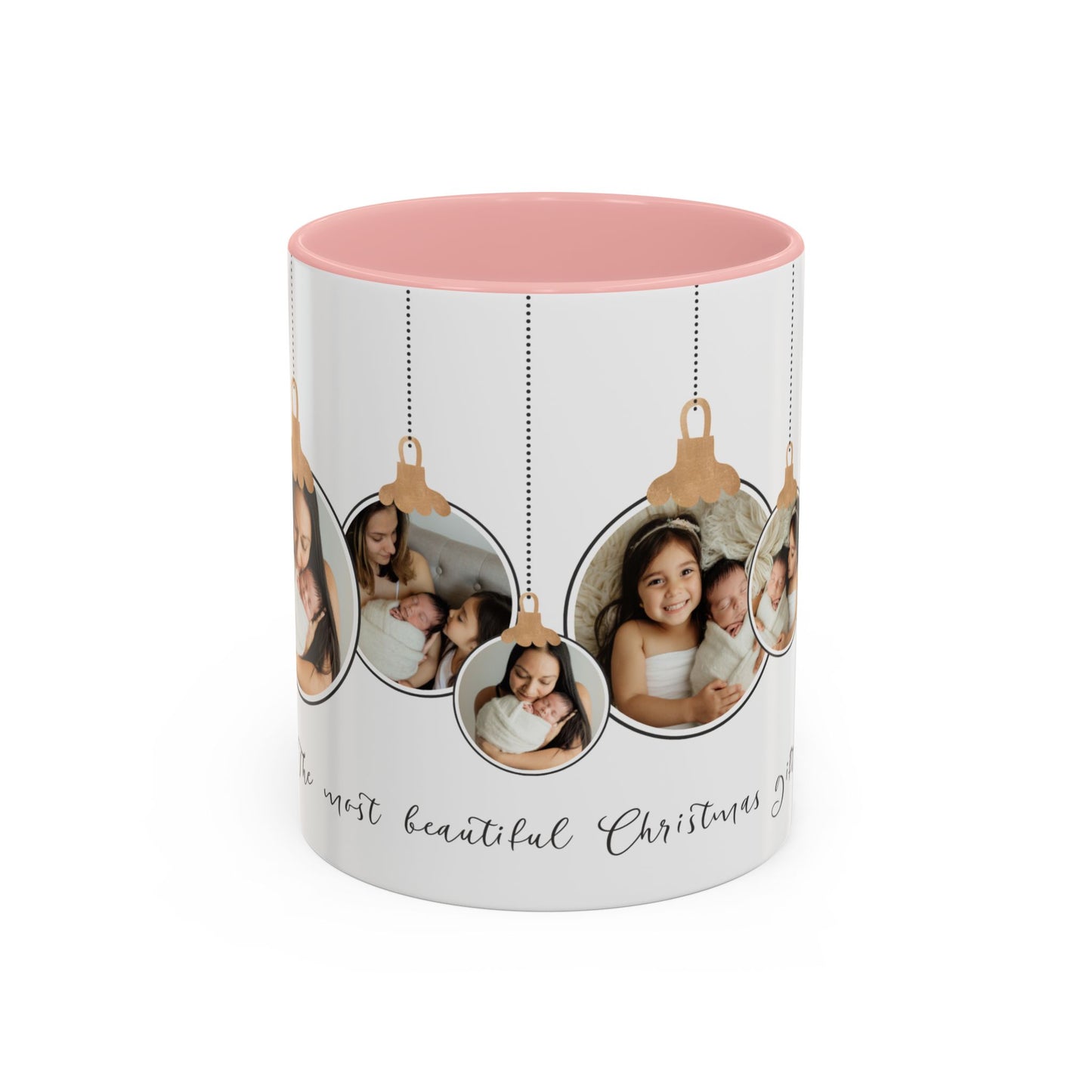 The Most Beautiful Christmas Gift, Photos of New Born, Customizable- Accent Coffee Mug (11, 15oz) - 10862