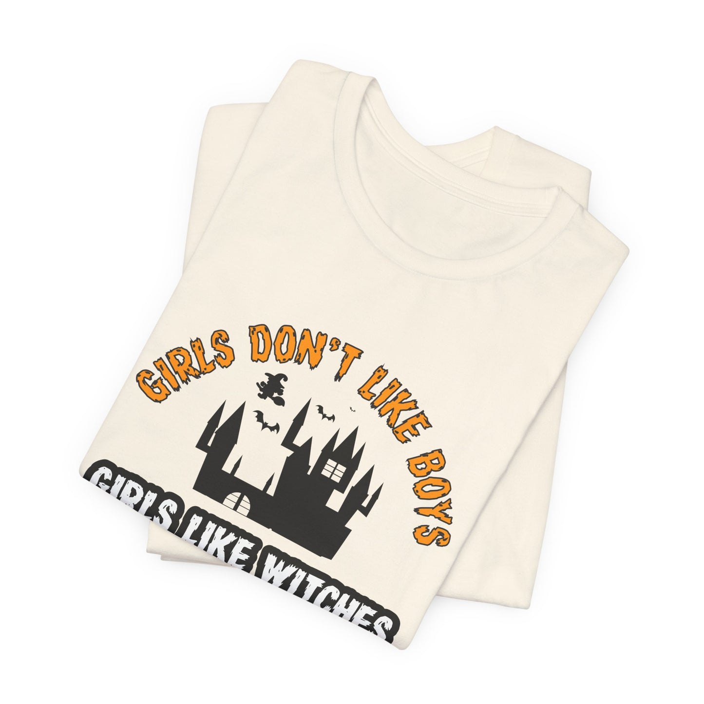 Girls Don't Like Boys. Girls Like Witches and Halloween - Unisex Jersey Short Sleeve Tee - 12253