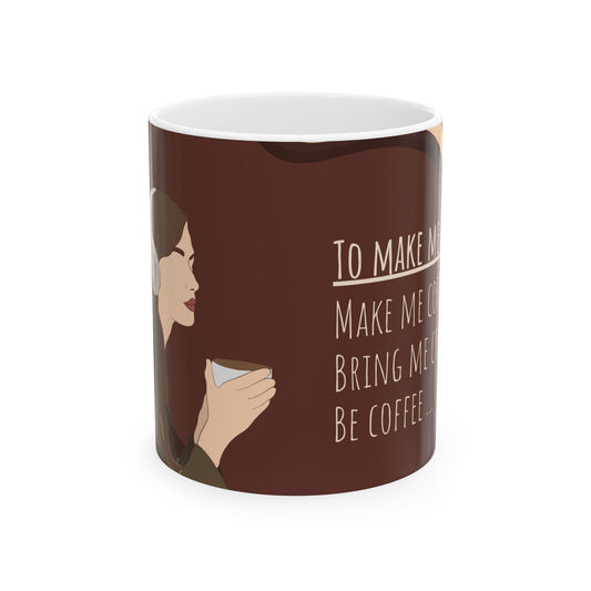 To Make Me Happy, Make Me Coffee - Ceramic Mug, (11oz, 15oz) - 11070