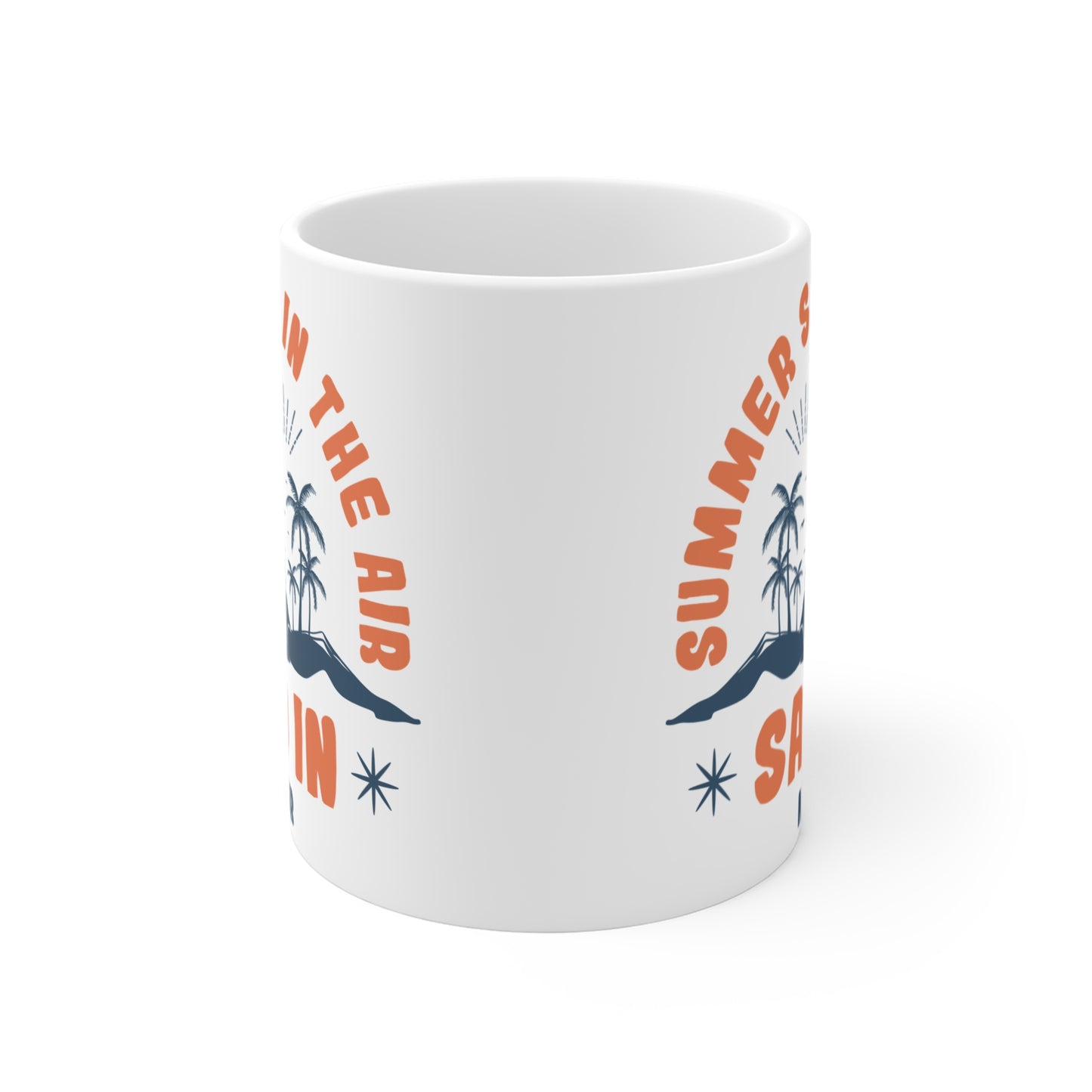 Summer Salt in the Air, Sand in My Hair - Mug 11oz - 13204