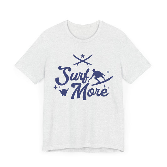 Surf More - Unisex Jersey Short Sleeve Tee