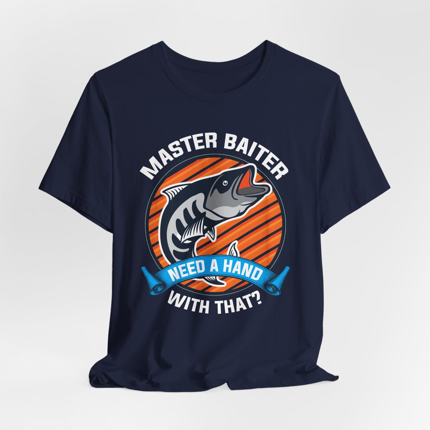 Master Baiter, Need A Hand With That? - Unisex Jersey Short Sleeve Tee - 14137