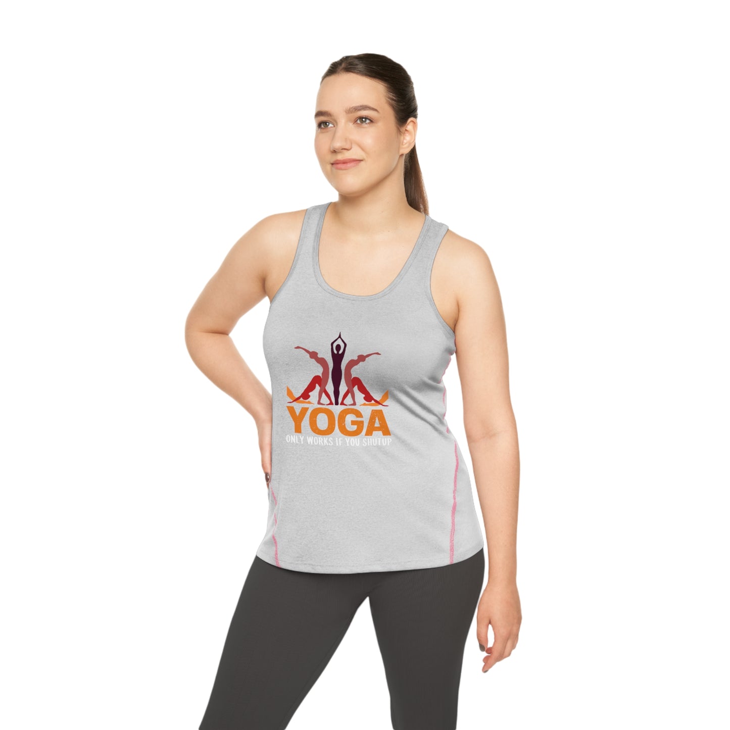Yoga, Only Works If You Shutup - Women's Racerback Sports Top - 12200