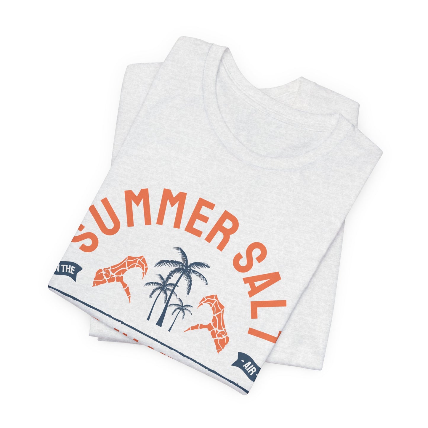 Summer Salt In The Air, Sand In My Hair - Unisex Jersey Short Sleeve Tee