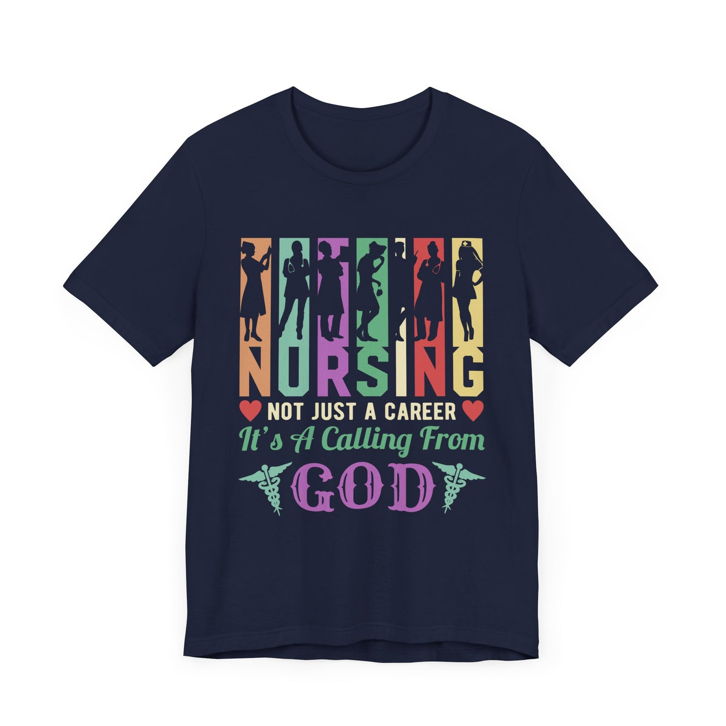 Nursing Is Not Just A Career, it's A Calling From God - Unisex Jersey Short Sleeve Tee - 13319