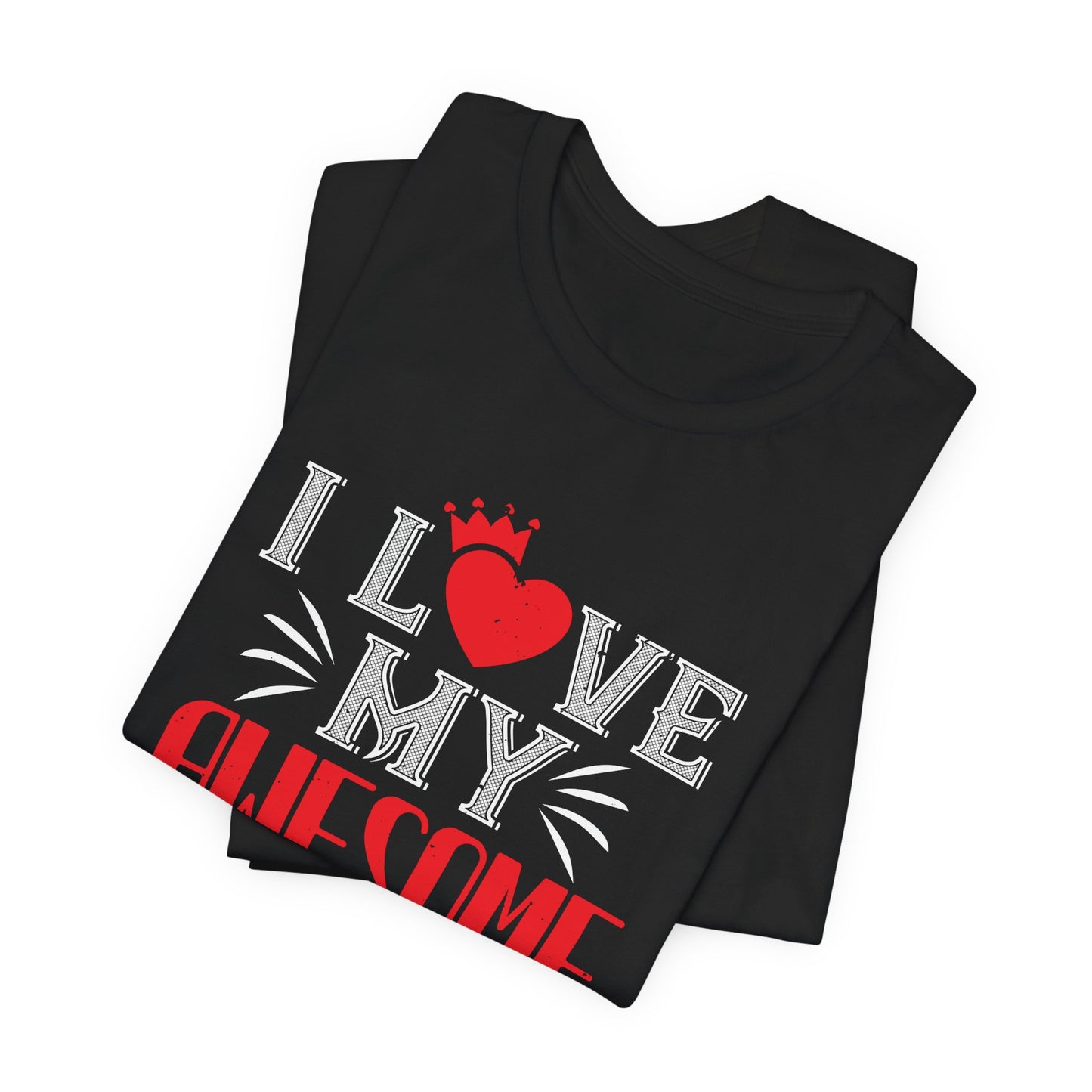 I Love My Awesome Husband - Unisex Jersey Short Sleeve Tee - 10875