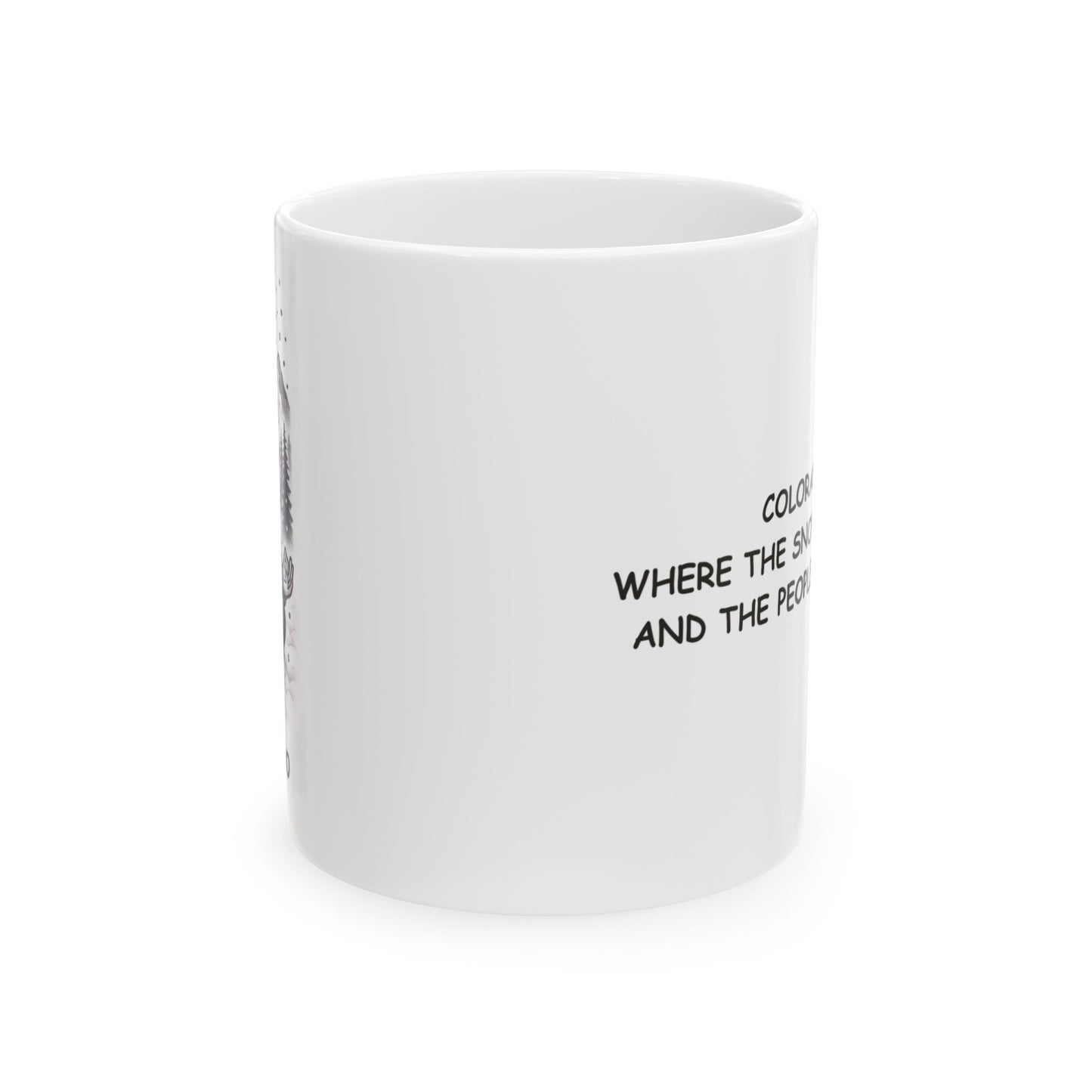 "Colorado: Where the snow is fluffy, and the people are chill." Ceramic Mug - 13469