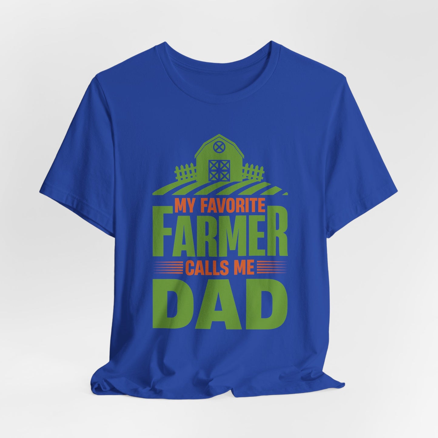 My Favorite Farmer Calls Me Dad - Unisex Jersey Short Sleeve Tee