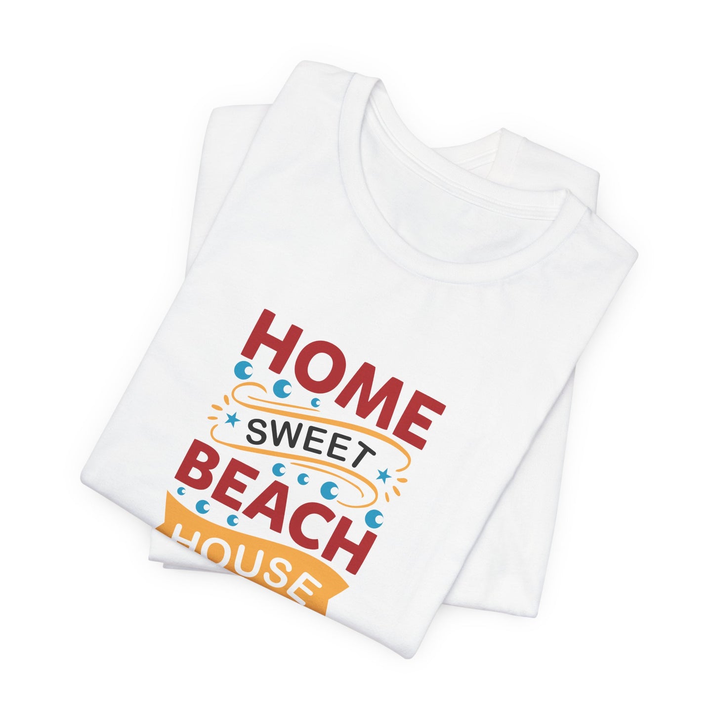 Home Sweet, Beach House - Unisex Jersey Short Sleeve Tee