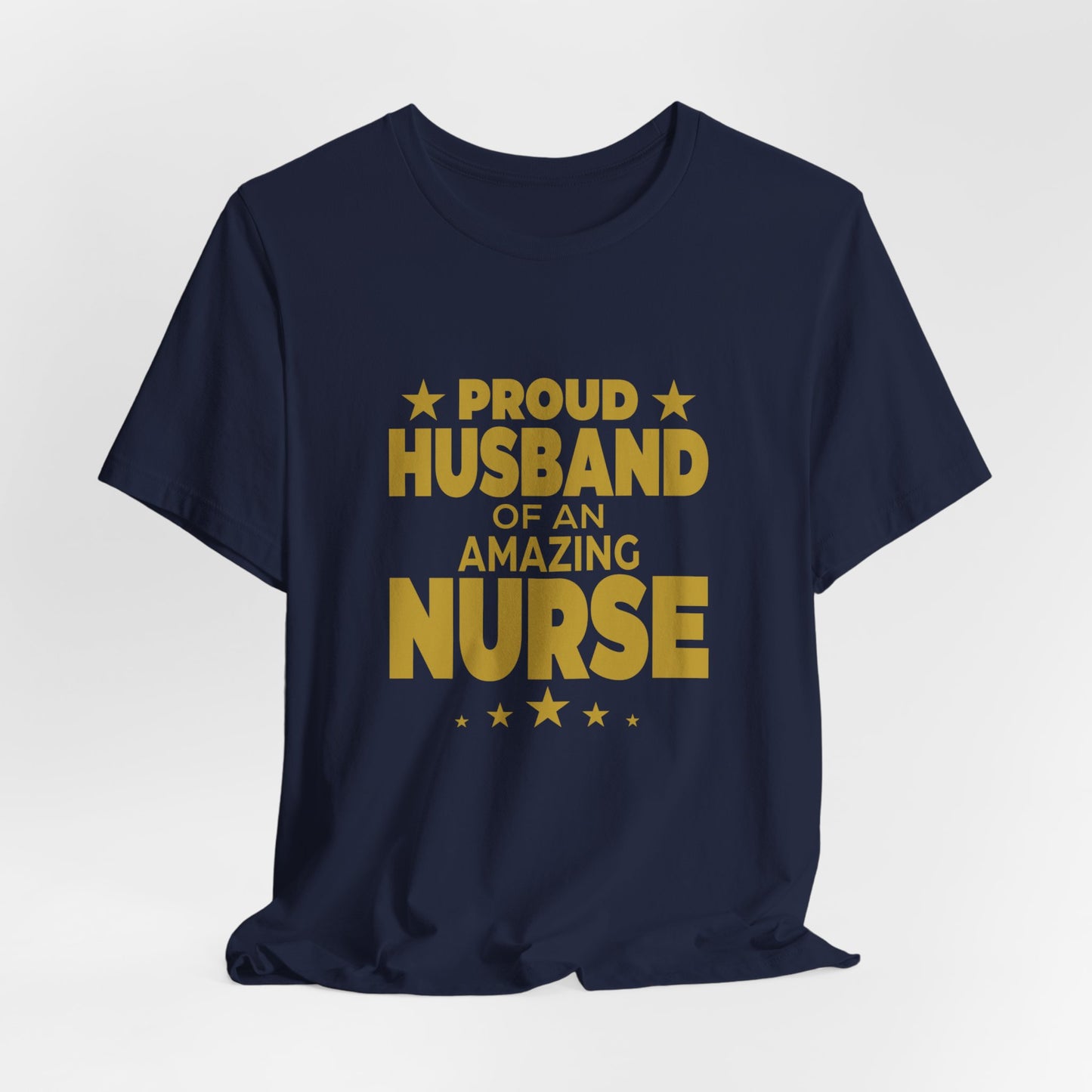 Proud Husband Of An Amazing Nurse - Unisex Jersey Short Sleeve Tee