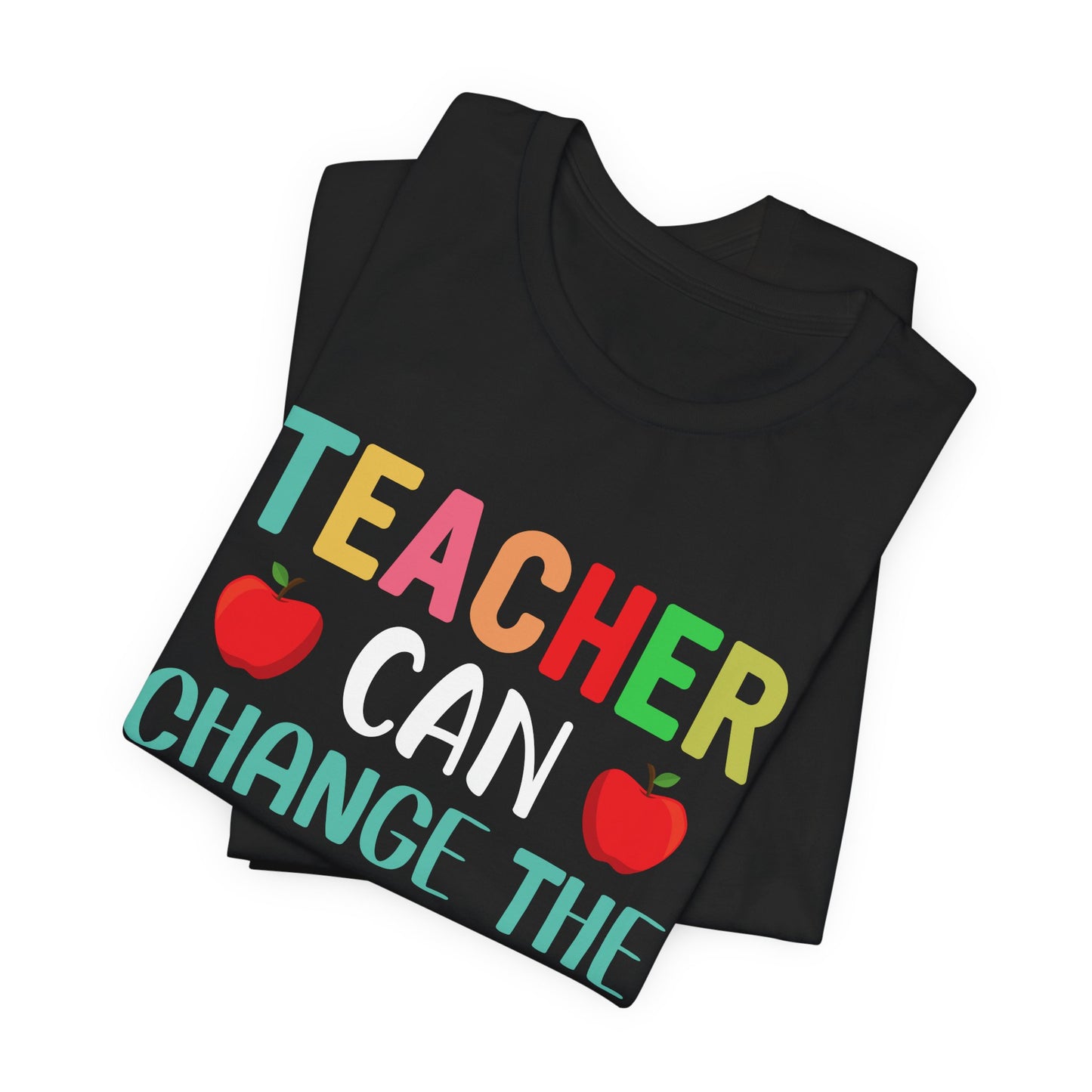 Teacher Can Change The World - Unisex Jersey Short Sleeve Tee - 13474