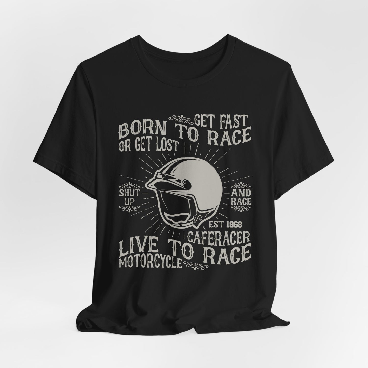 Get Fast, Born to Race or Get Lost - Unisex Jersey Short Sleeve Tee