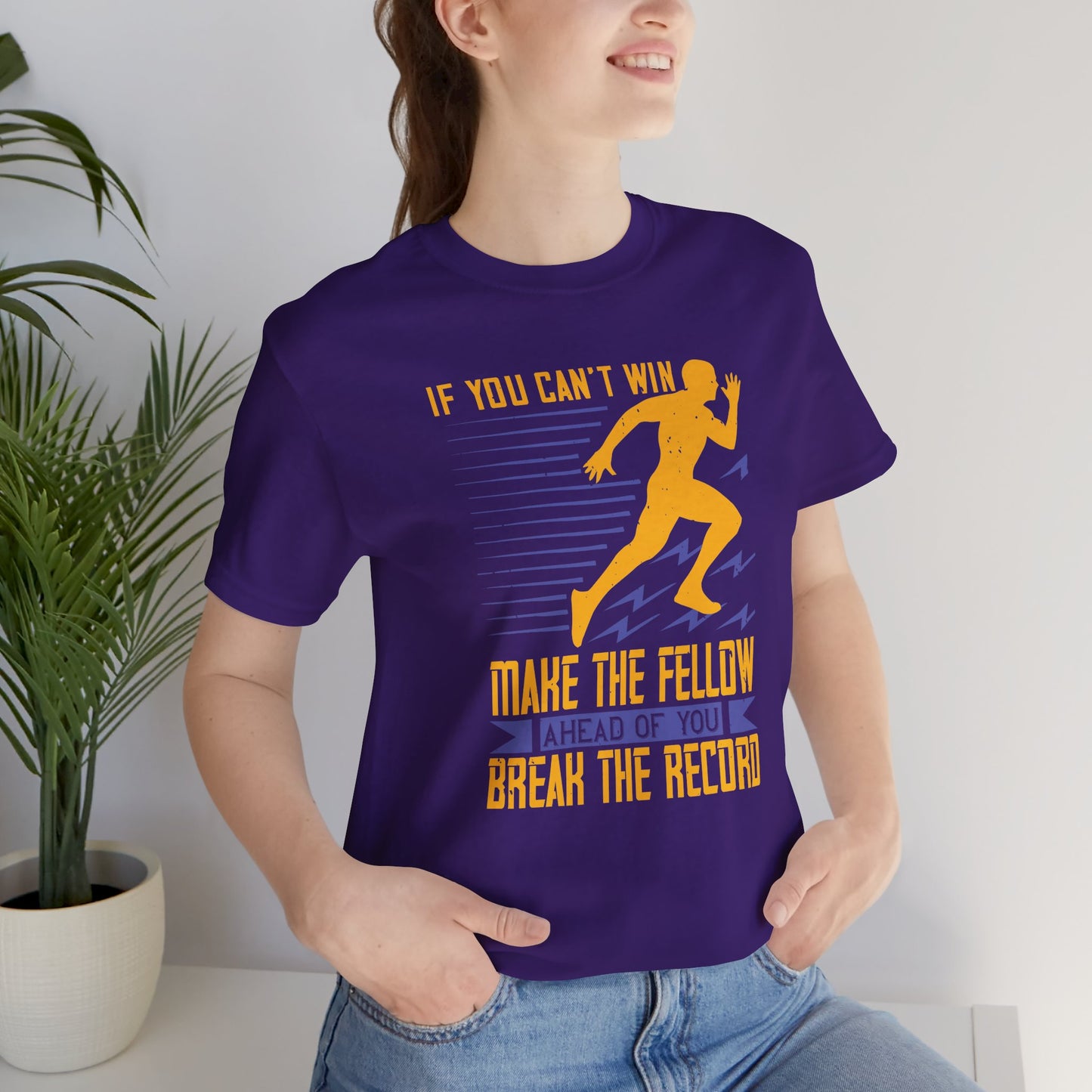 If You Can’t Win, Make the Fellow Ahead of You Break the Record - Unisex Jersey Short Sleeve Tee