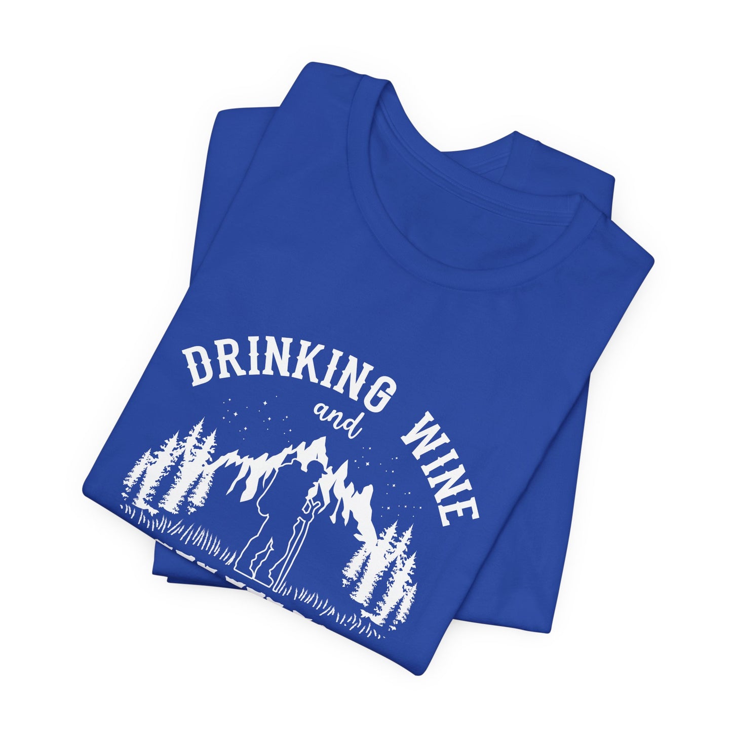 Camping: Drinking Wine & Hiking Pines - Unisex Jersey Short Sleeve Tee