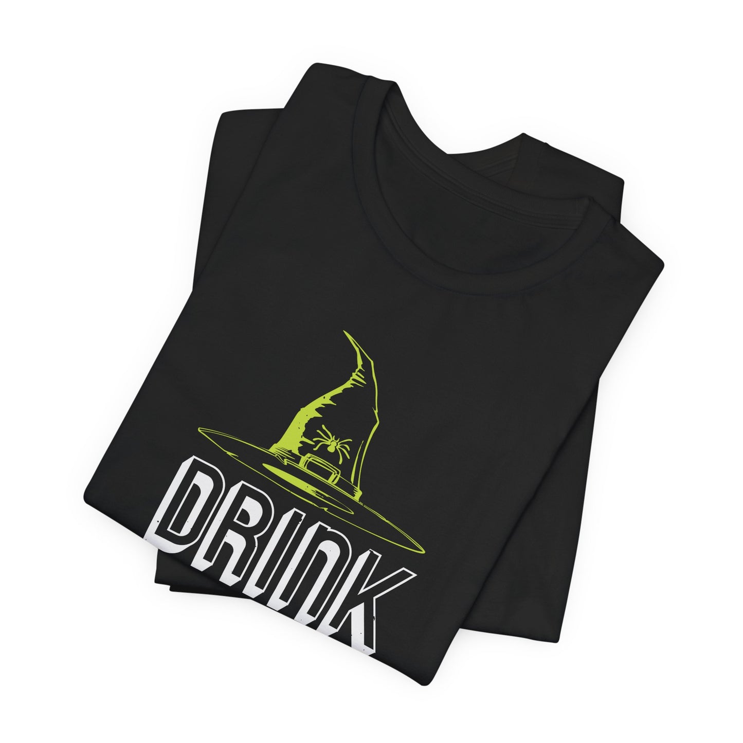 Drink Up Witches - Unisex Jersey Short Sleeve Tee - 12390