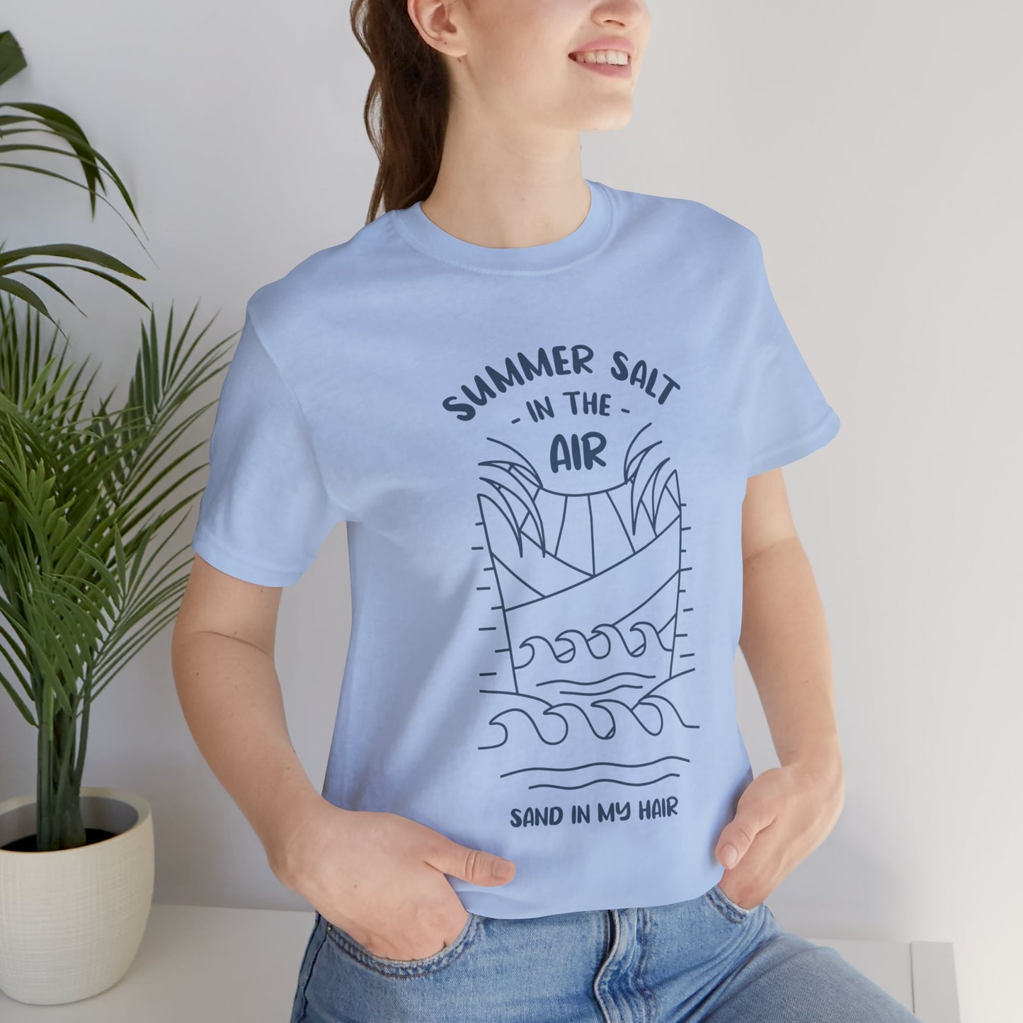 Salt In The Air, Sand In My Hair - Unisex Jersey Short Sleeve Tee