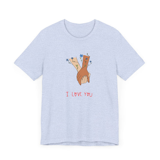 Holding Hands, I Love You - Unisex Jersey Short Sleeve Tee - 11406