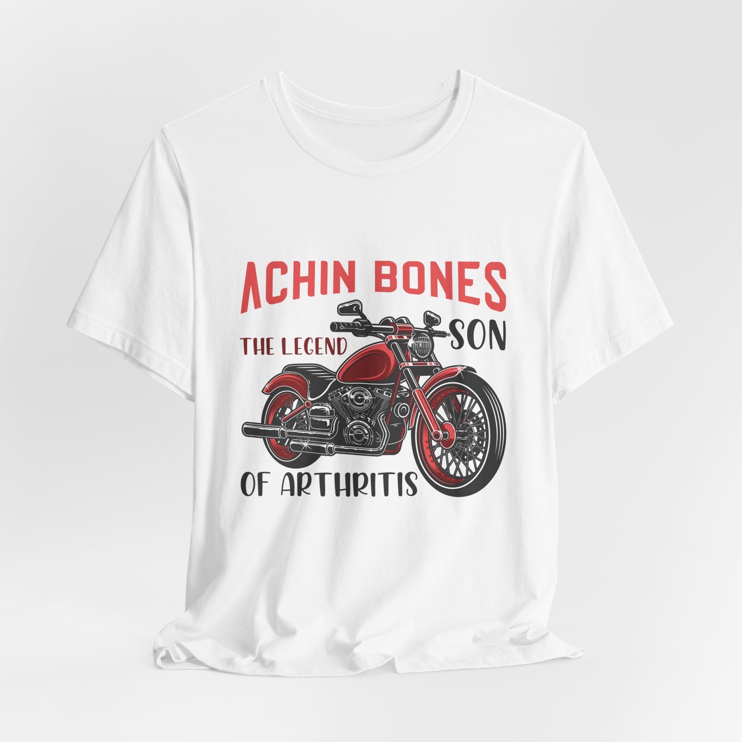 Achin Bones, The Legend Son of Arthritis - Unisex Jersey Short Sleeve Tee - 13559