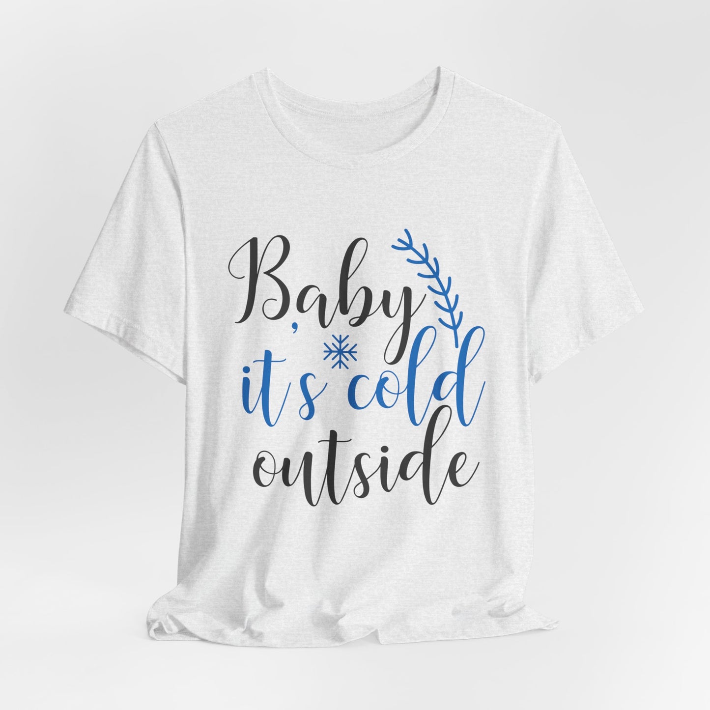 Christmas: Baby, It's Cold Outside - Unisex Jersey Short Sleeve Tee