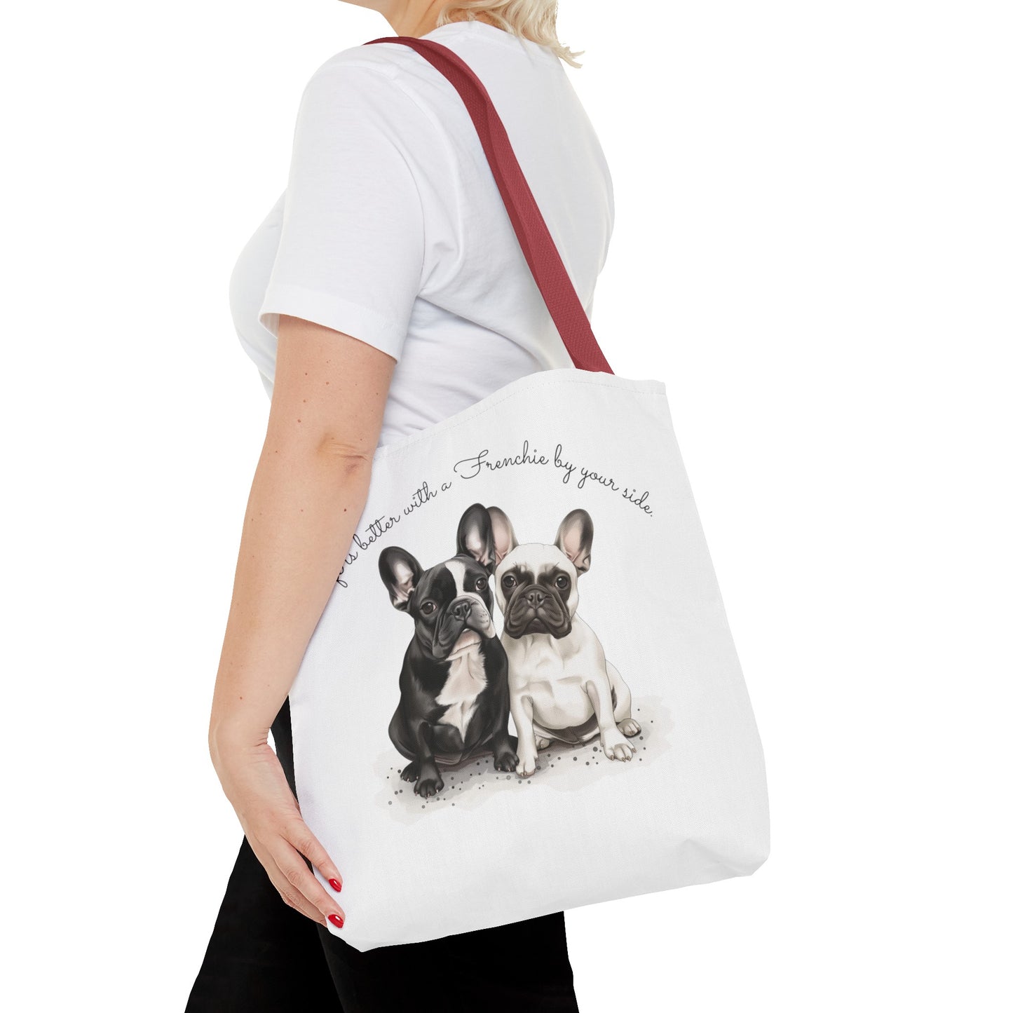 Life is better with a Frenchie by your side. - Tote Bag