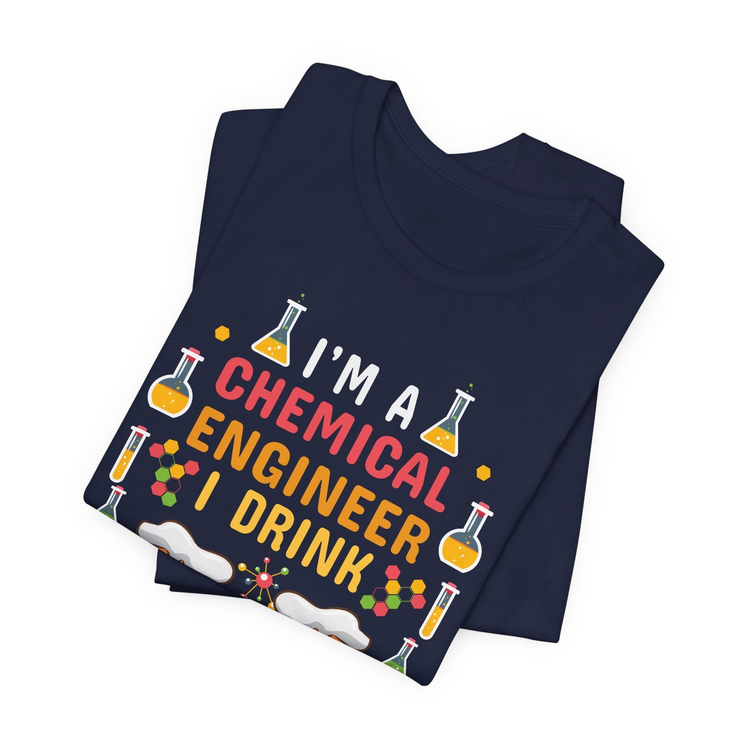 Chemical Engineer: I Drink Periodically - Unisex Jersey Short Sleeve Tee - 13623
