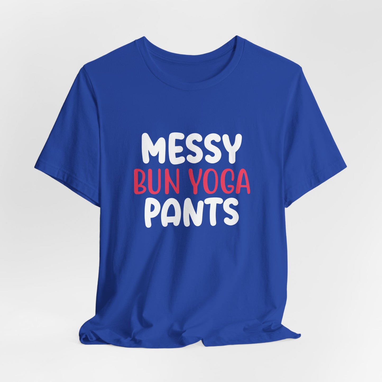 Messy Bun, Yoga Pants - Unisex Jersey Short Sleeve Tee