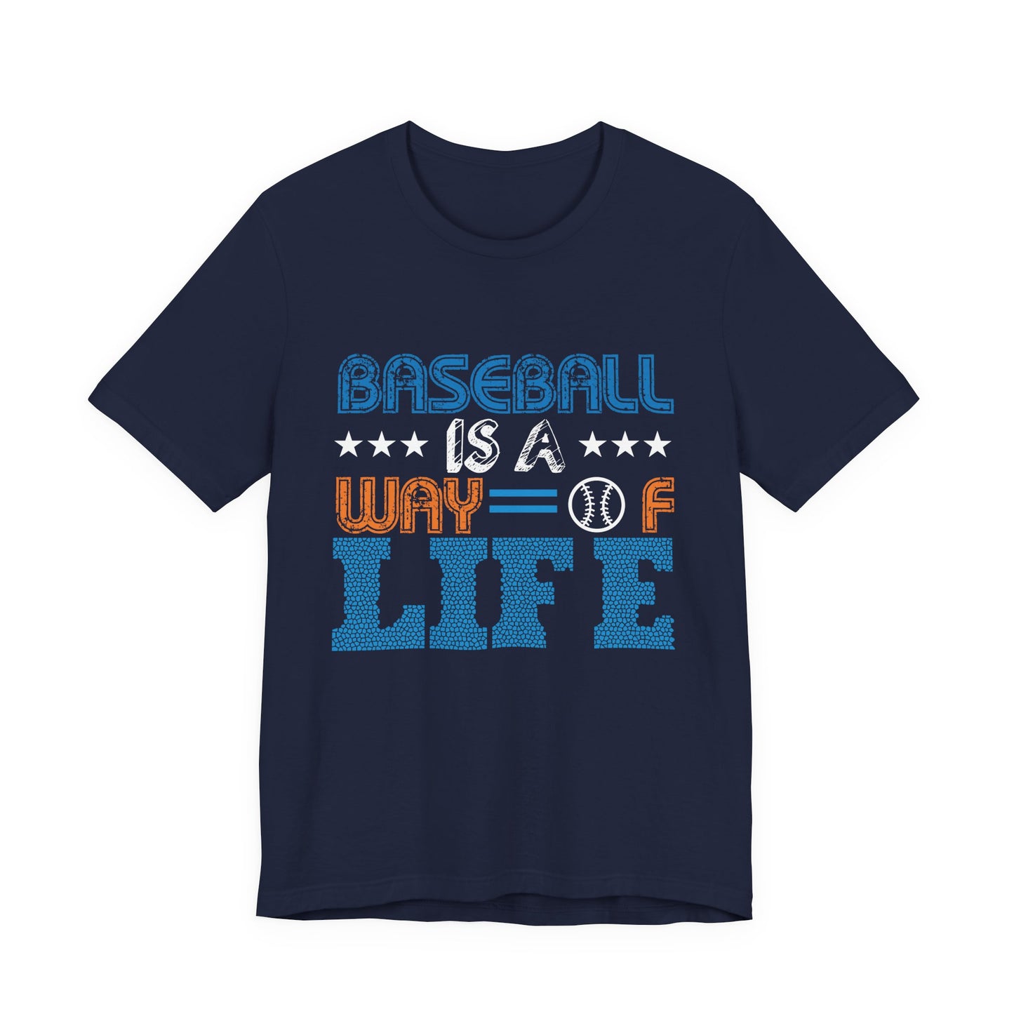 Baseball Is A Way of Life - Unisex Jersey Short Sleeve Tee - 13915