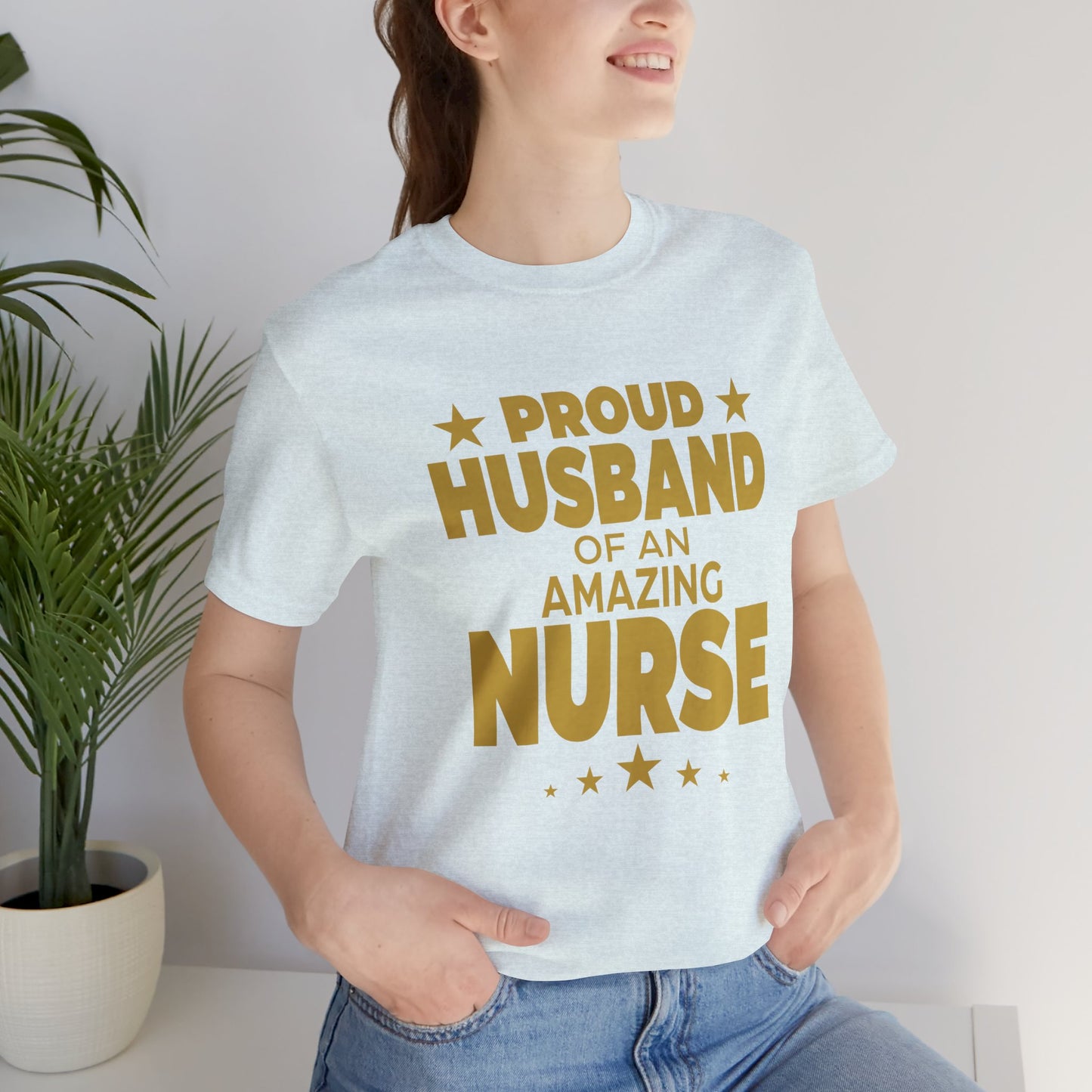 Proud Husband Of An Amazing Nurse - Unisex Jersey Short Sleeve Tee - 13358