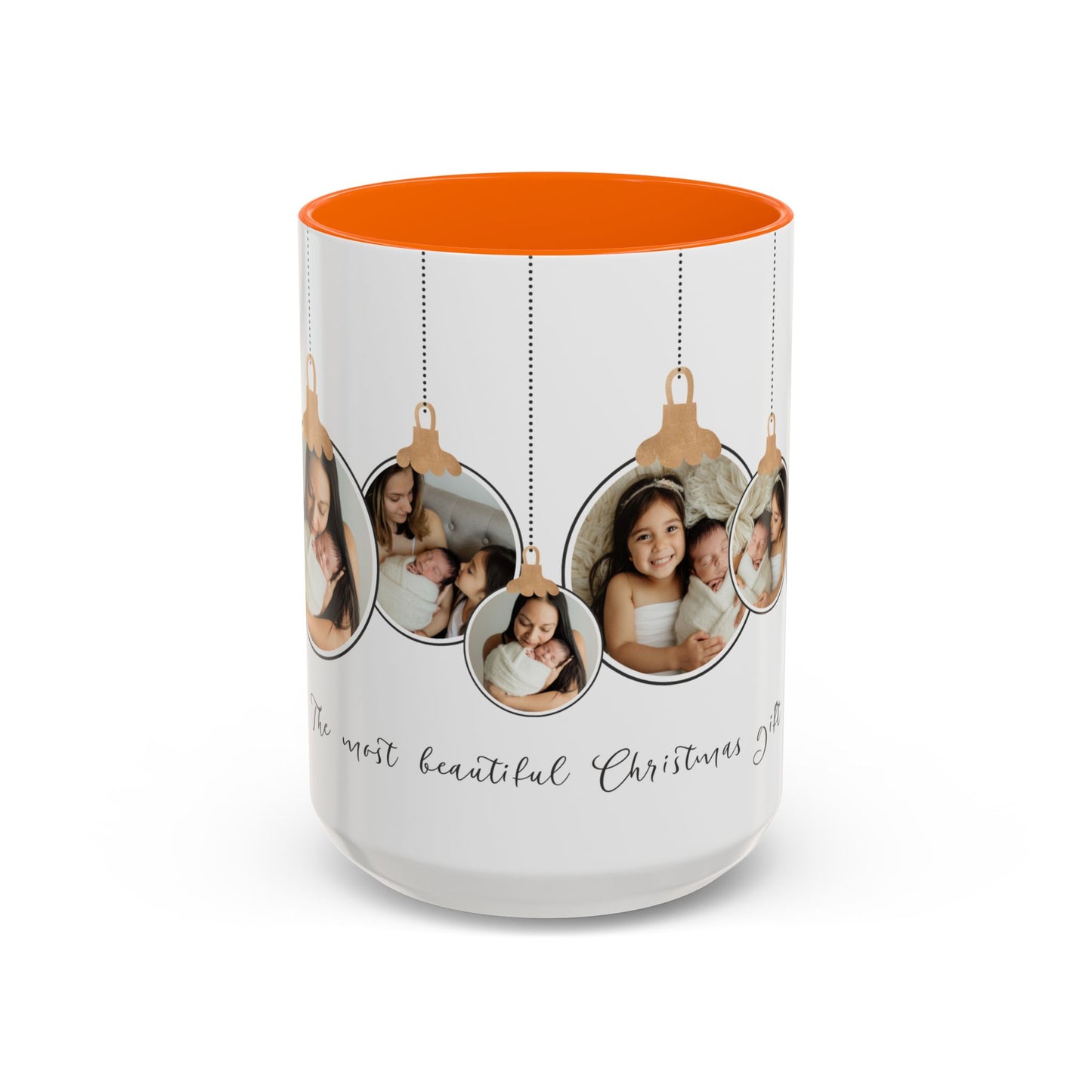 The Most Beautiful Christmas Gift, Photos of New Born, Customizable- Accent Coffee Mug (11, 15oz) - 10862