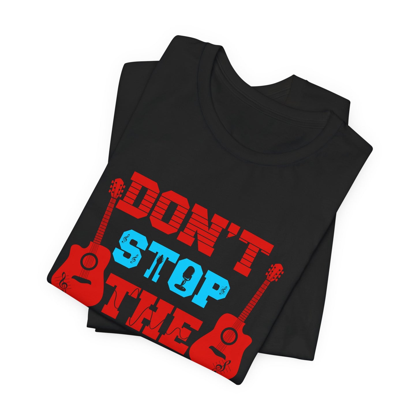 Don't Stop The Music - Unisex Jersey Short Sleeve Tee