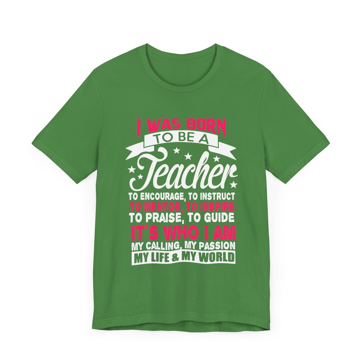 I Was Born To Be A Teacher - Unisex Jersey Short Sleeve Tee