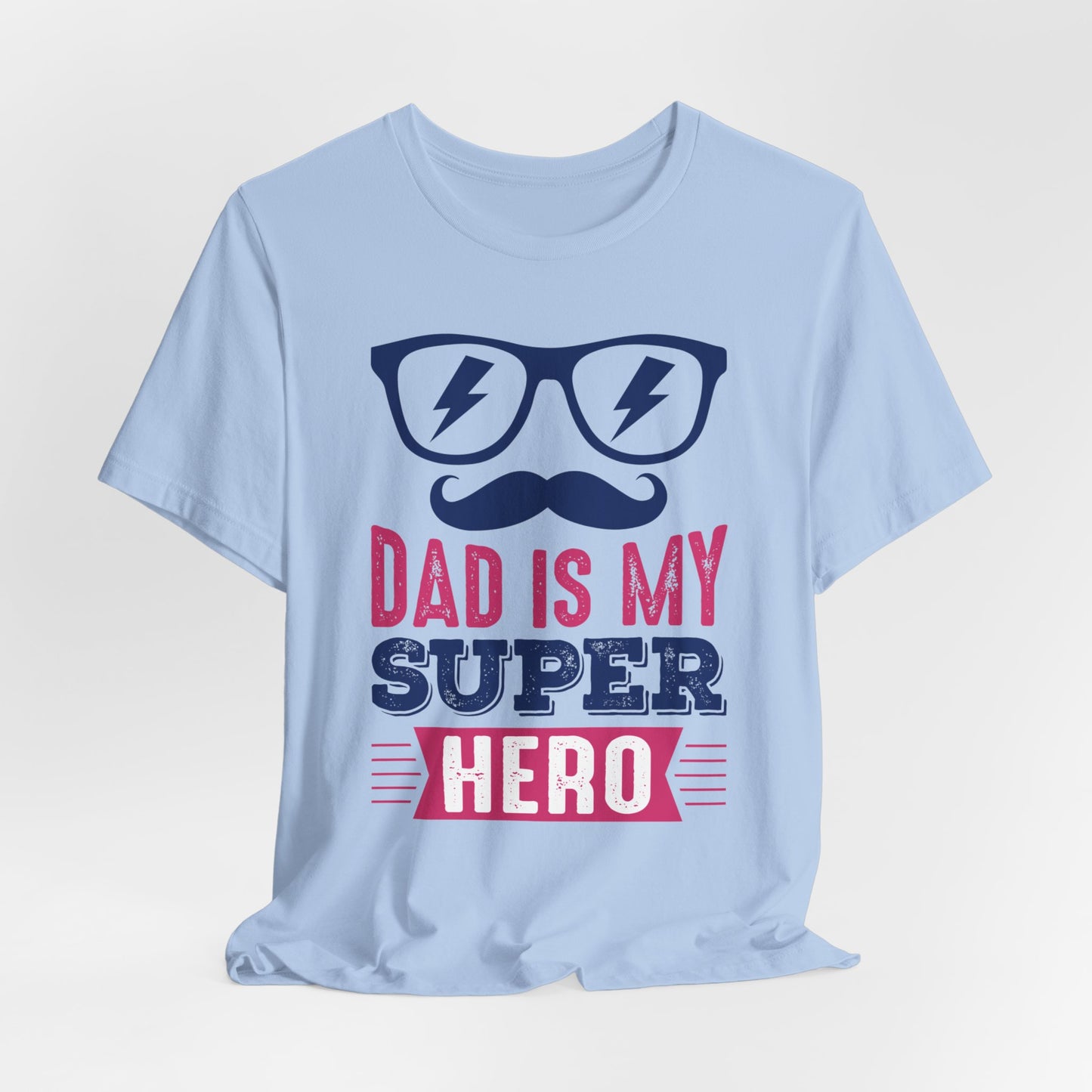 Dad Is My Super Hero - Unisex Jersey Short Sleeve Tee