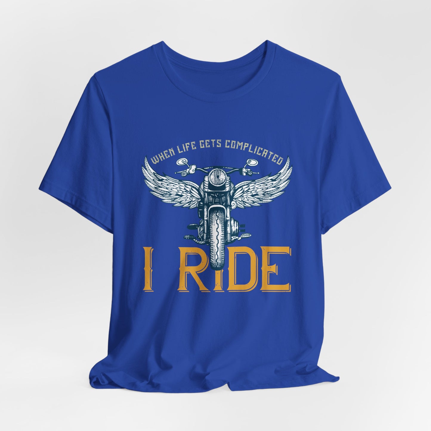 When Life Gets Complicated, I Ride - Unisex Jersey Short Sleeve Tee