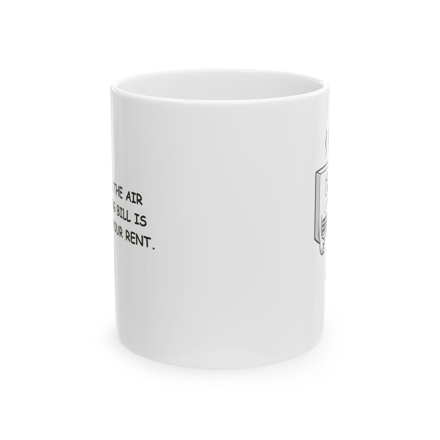 "In Arizona, the air conditioning bill is higher than your rent." Ceramic Mug - 13223