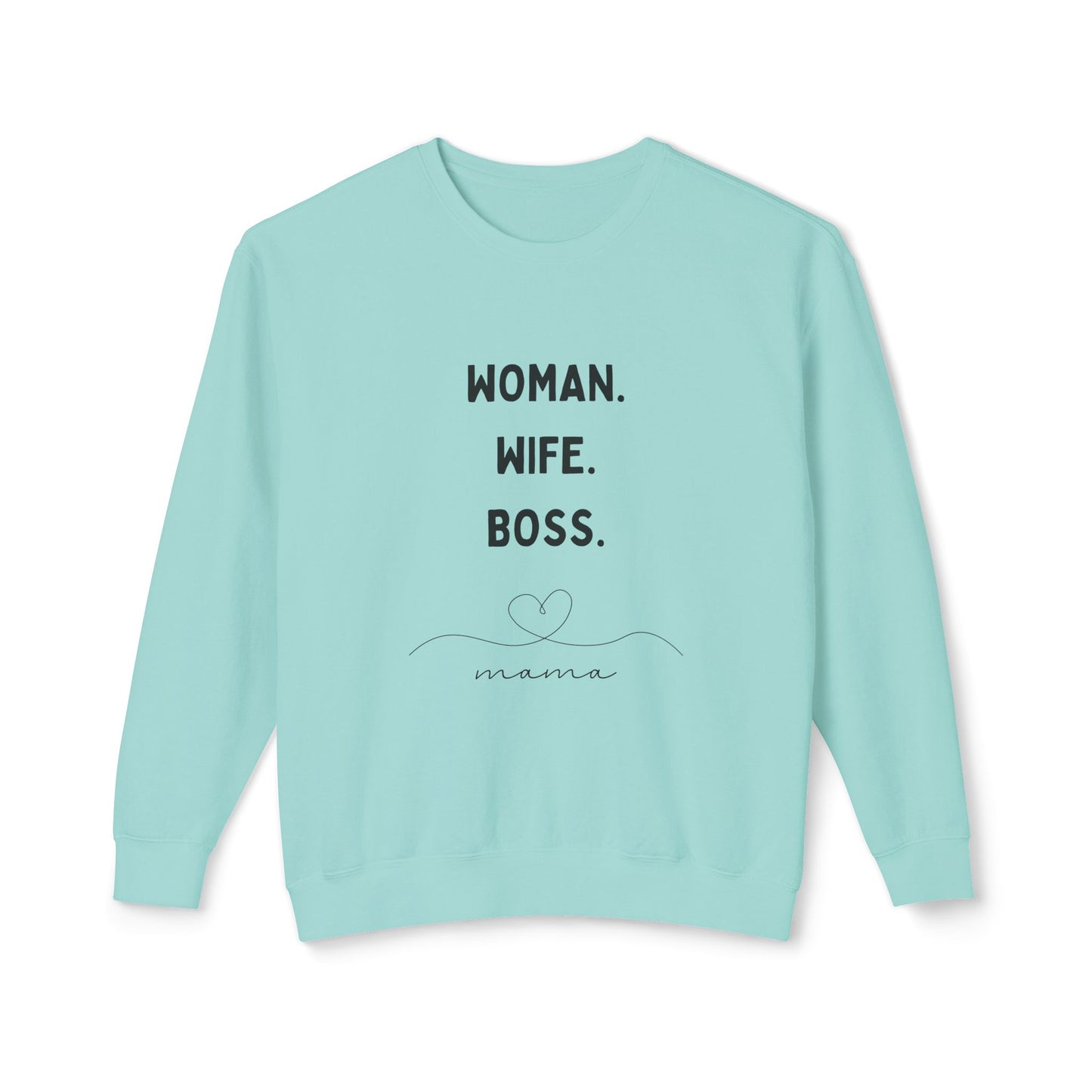 Woman, Wife, Boss, Mama - Unisex Lightweight Crewneck Sweatshirt - 11737