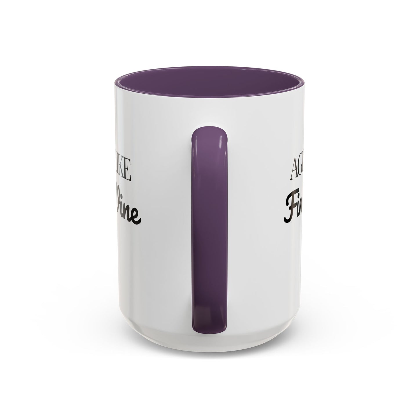 Aging Like Fine Wine Coffee Mug — Wine Lover Gift (11/15oz) - 14685