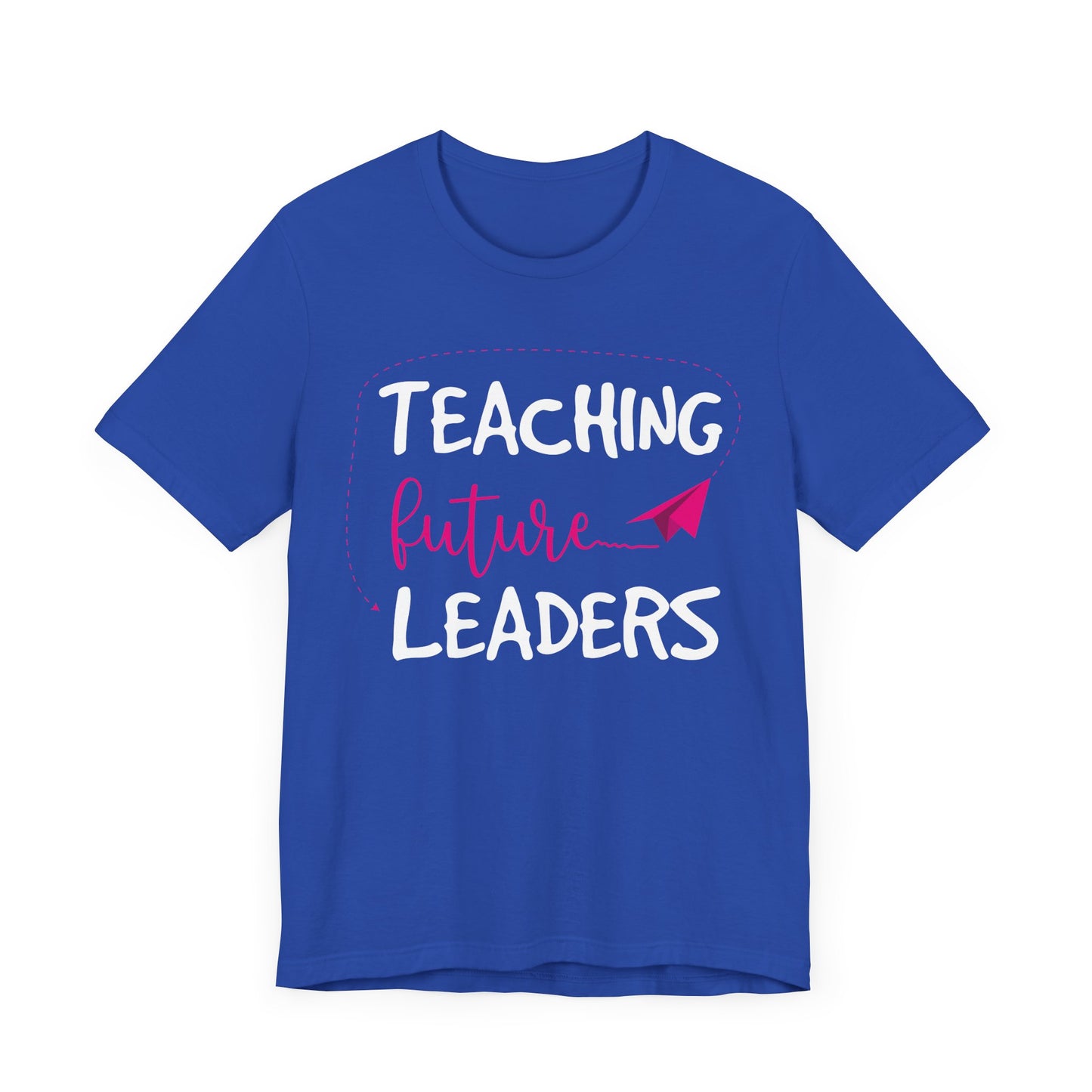 Teacher: Teaching Future Leaders - Unisex Jersey Short Sleeve Tee - 13417
