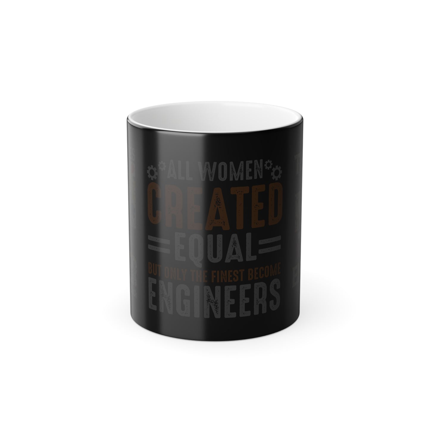 Women Are Created Equal, Only The Finest Become Engineers - Color Morphing Mug, 11oz